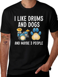 I Like Drums and Dogs T-Shirt