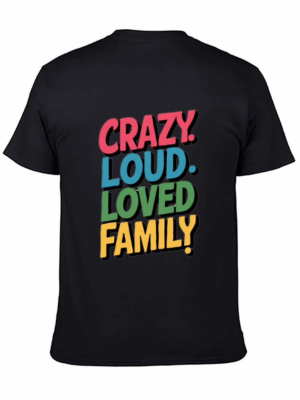 Crazy Loud Loved Family Tee