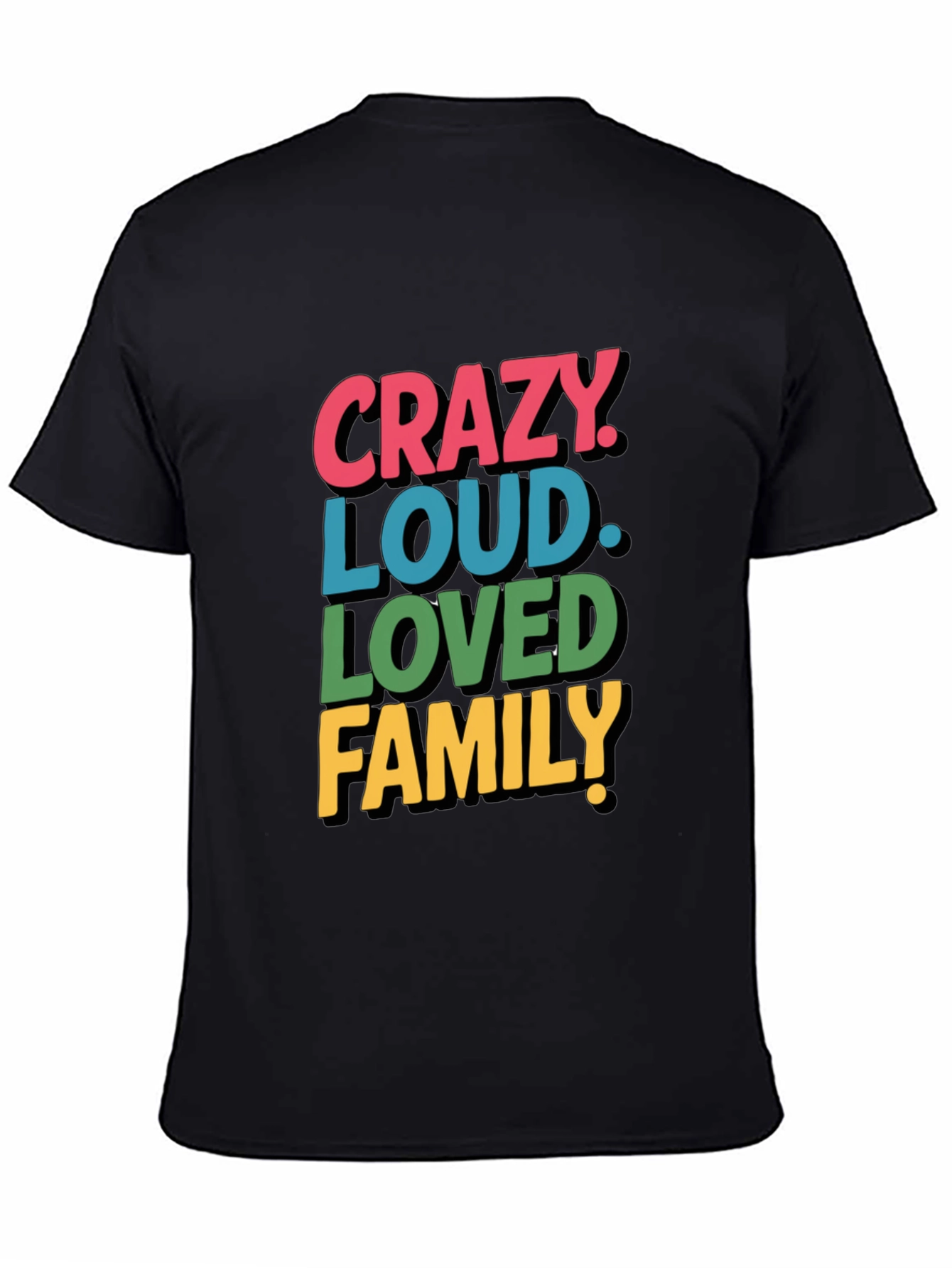 Crazy Loud Loved Family Tee