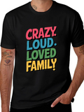 Crazy Loud Loved Family Tee