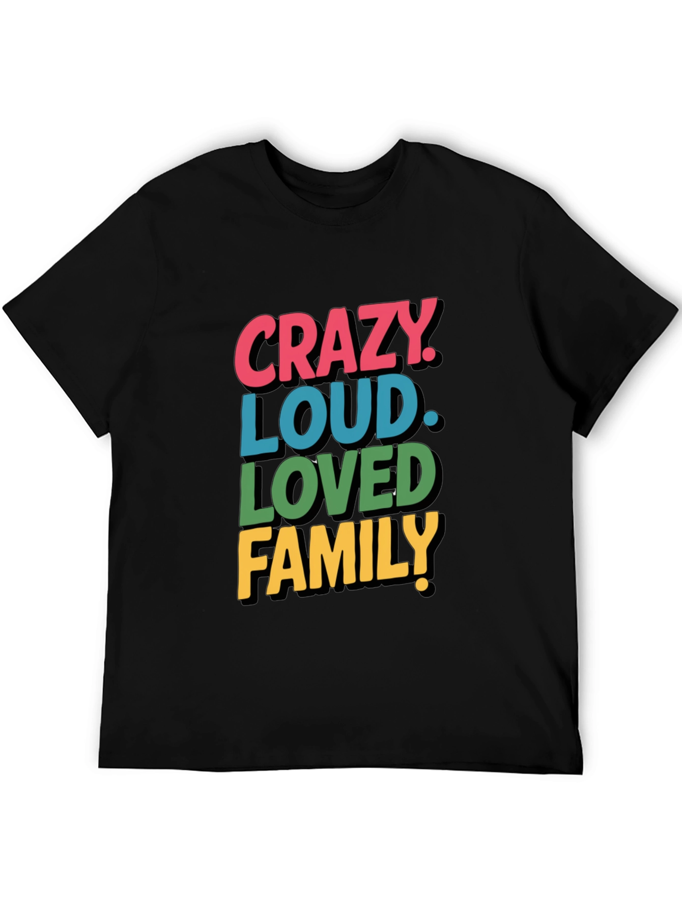 Crazy Loud Loved Family Tee