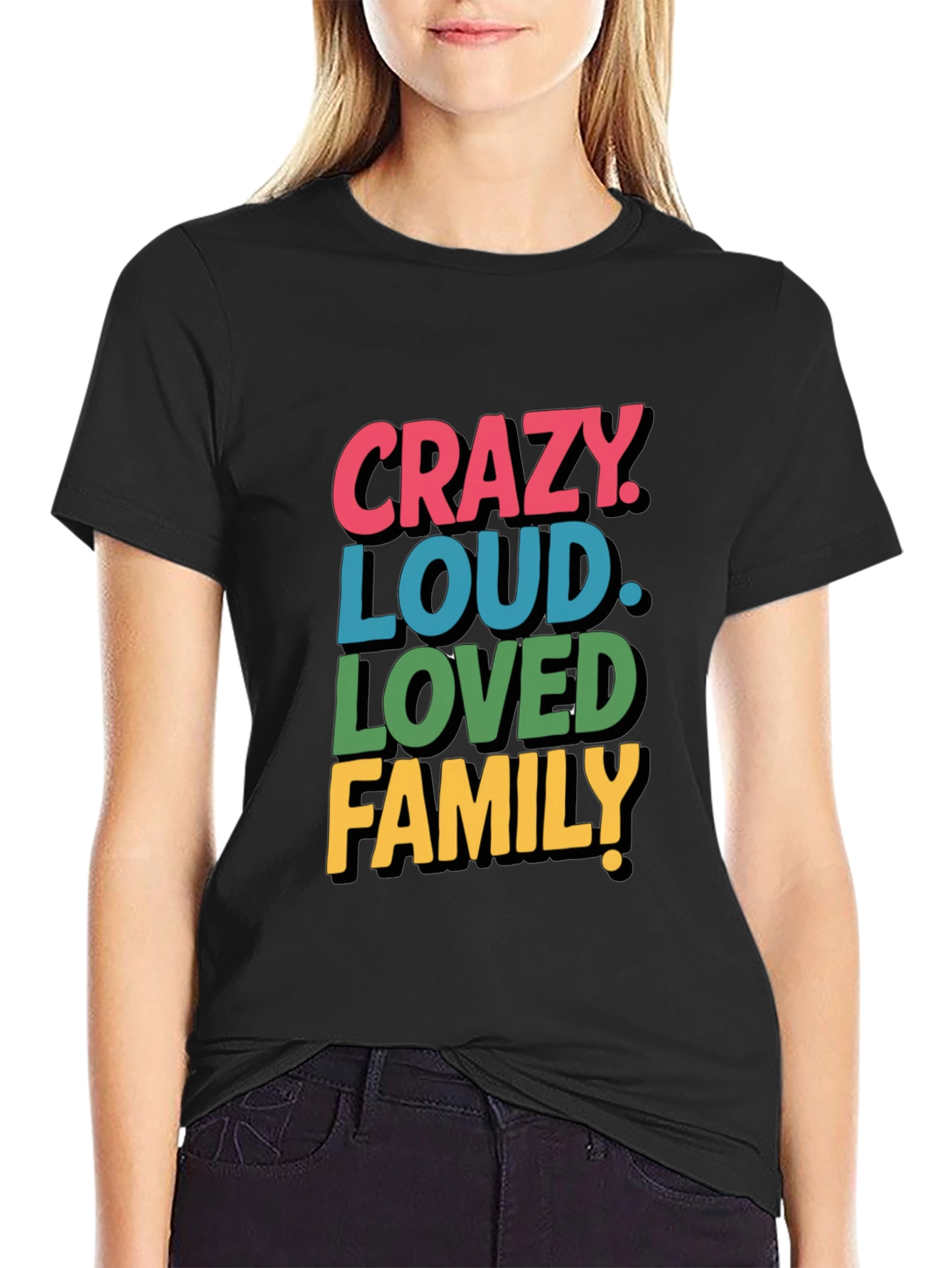 Crazy Loud Loved Family Tee