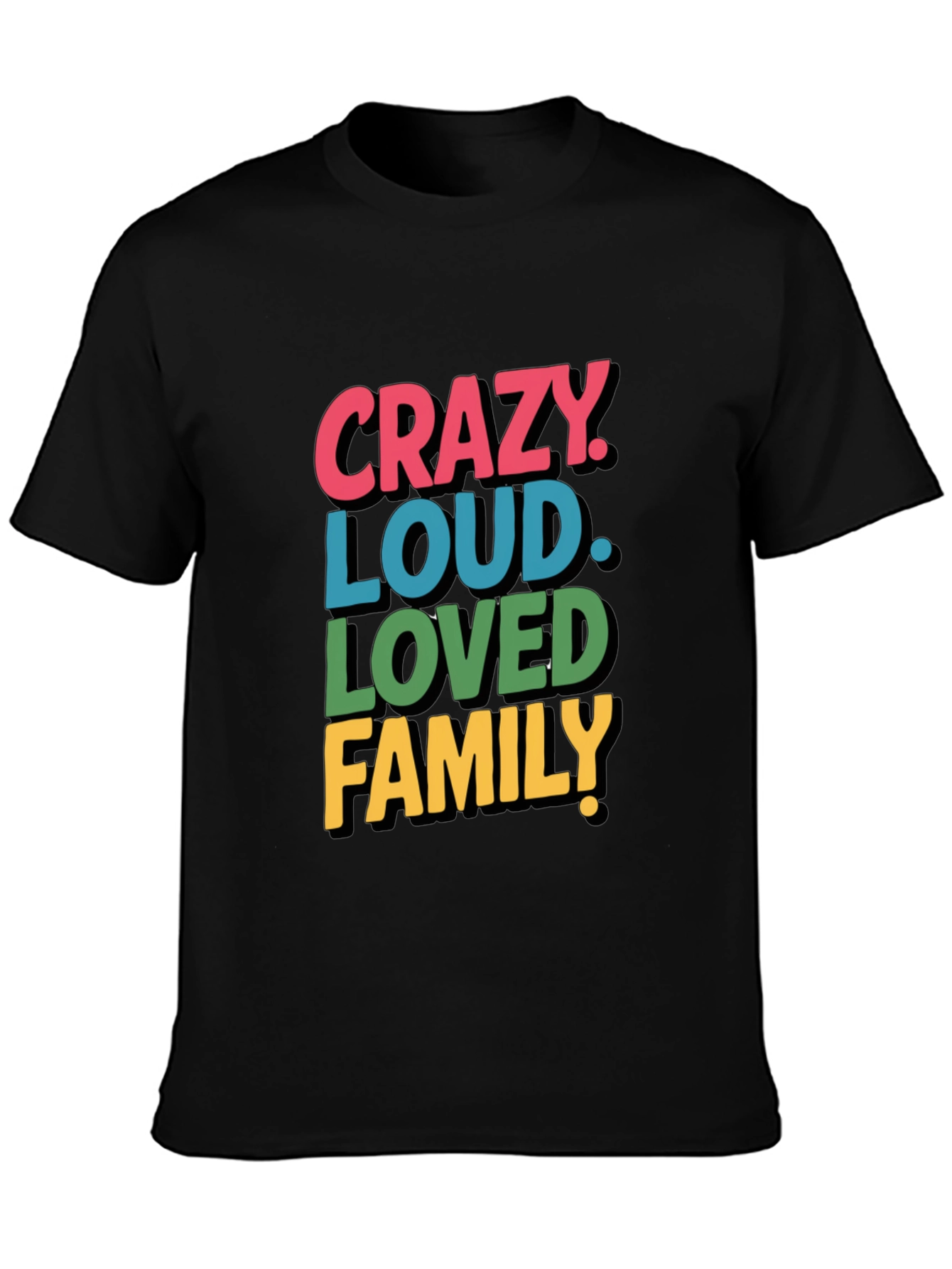 Crazy Loud Loved Family Tee