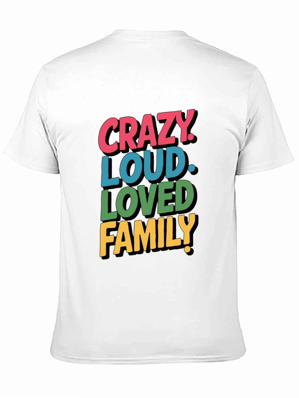 Crazy Loud Loved Family Tee