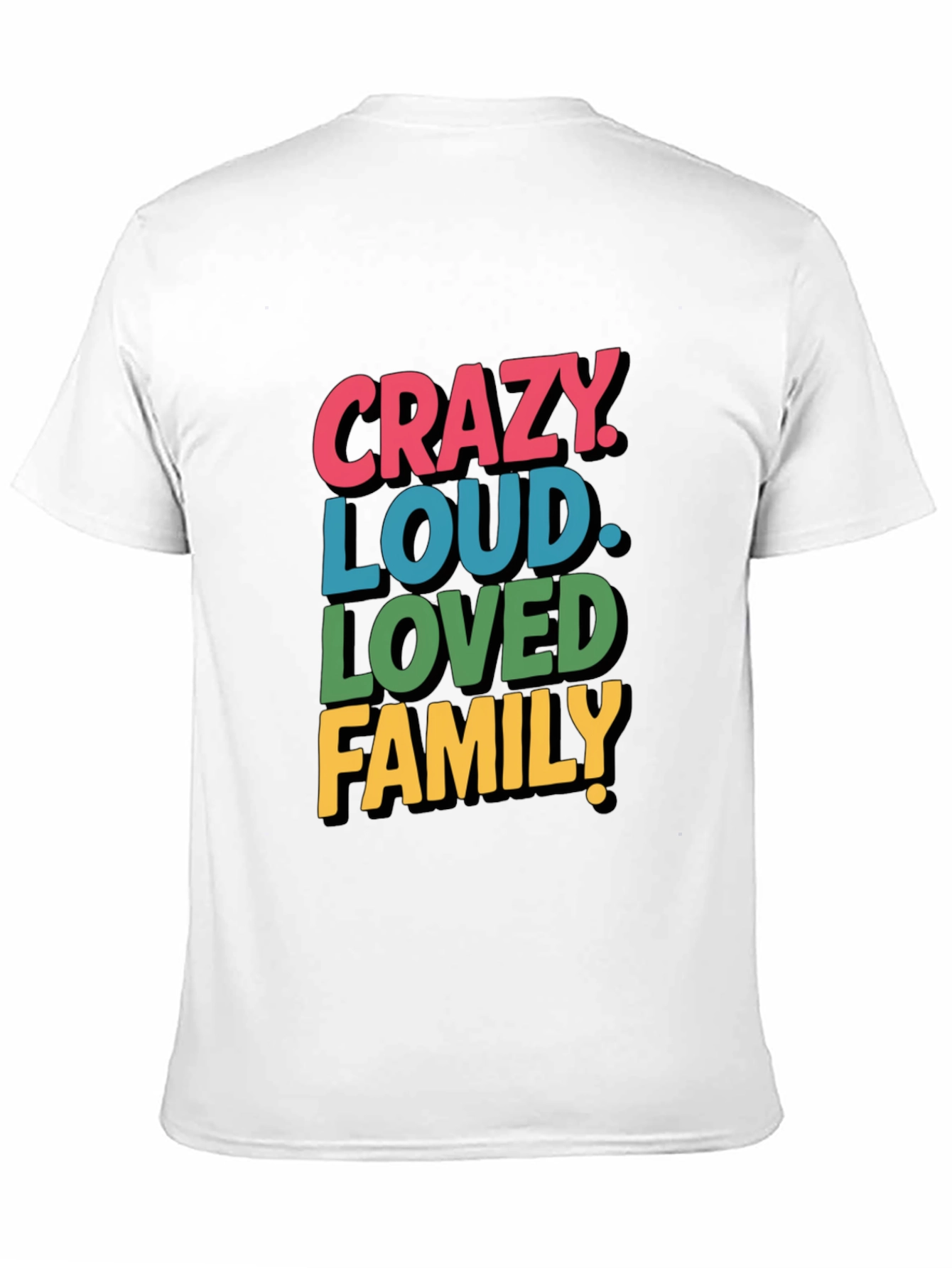 Crazy Loud Loved Family Tee