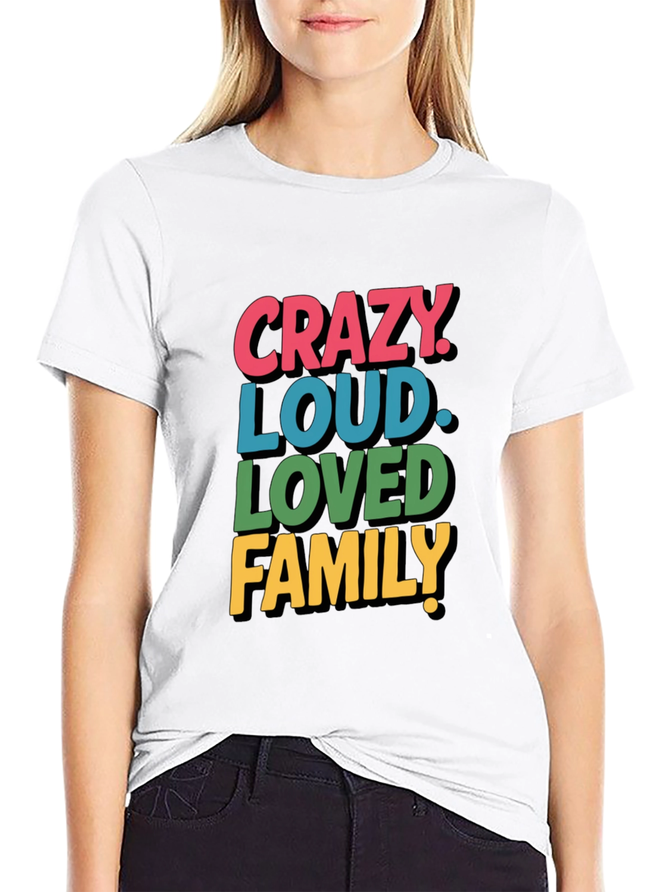 Crazy Loud Loved Family Tee
