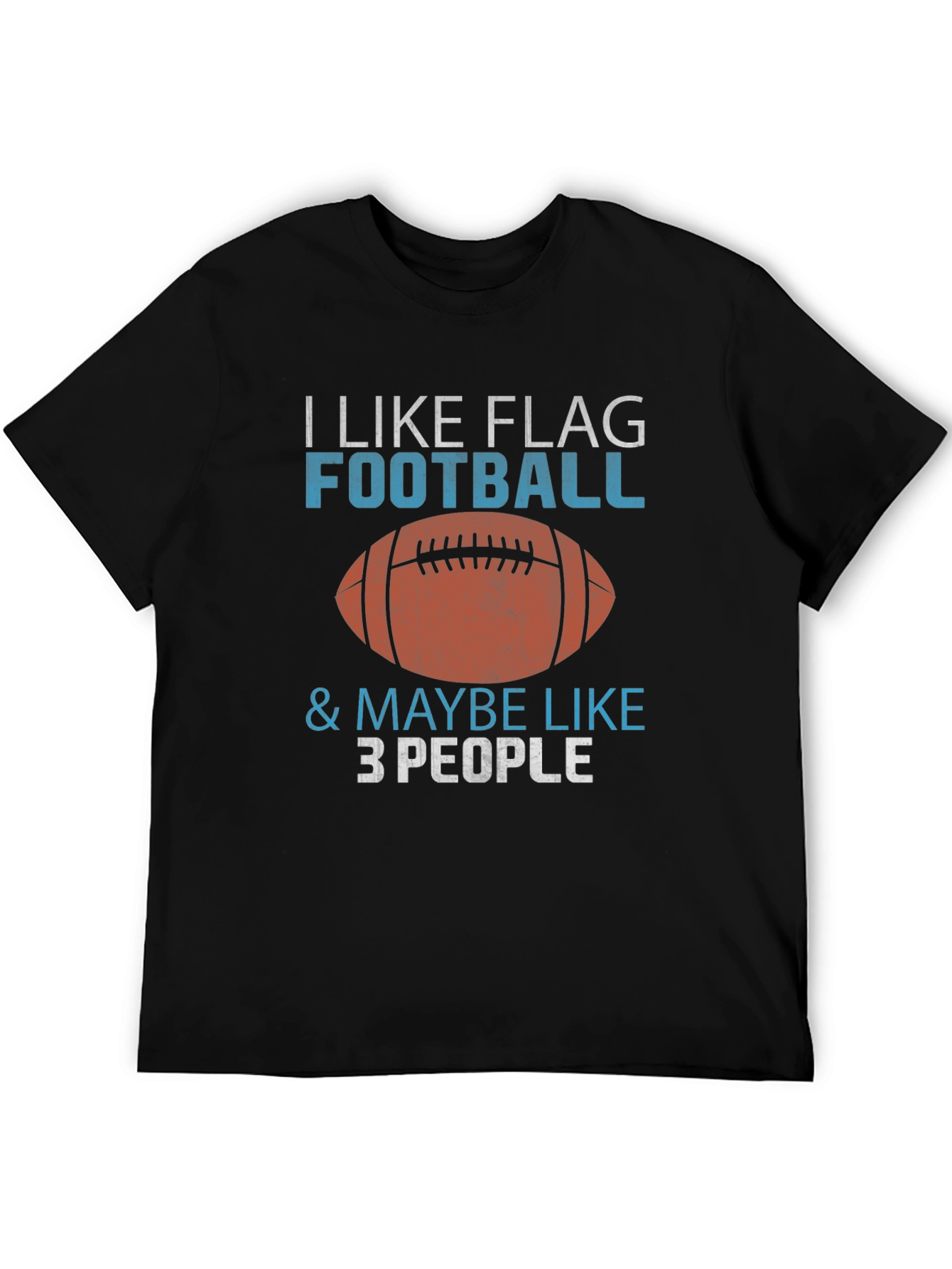 I Like Flag Football & Maybe Like 3 People T-Shirt