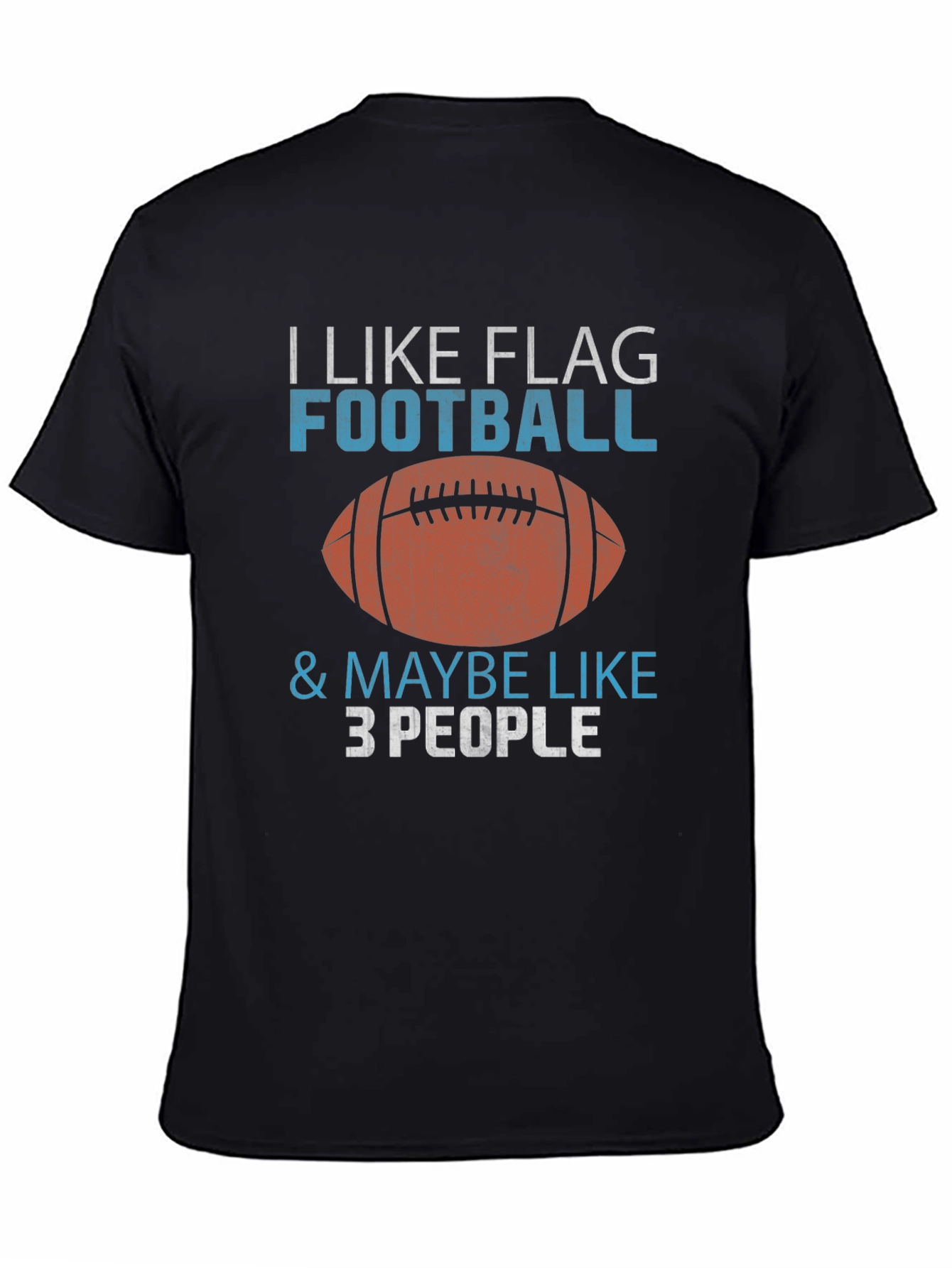 I Like Flag Football & Maybe Like 3 People T-Shirt