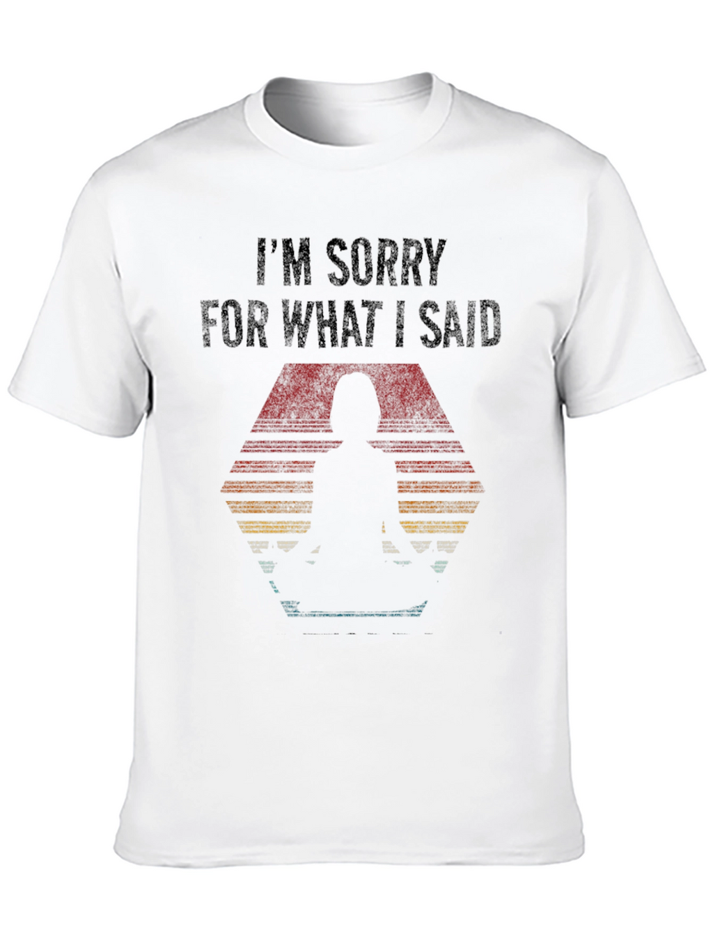 Funny Im Sorry Graphic T-Shirt