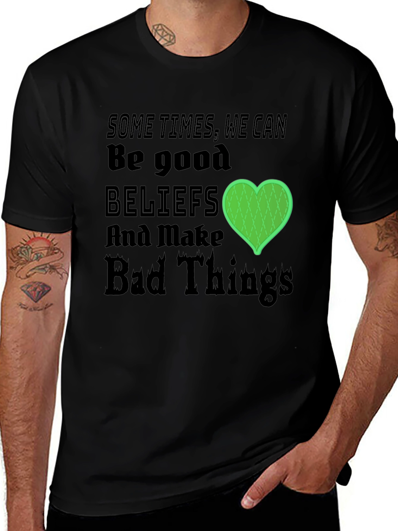 Beliefs Can Make Bad Things T-Shirt