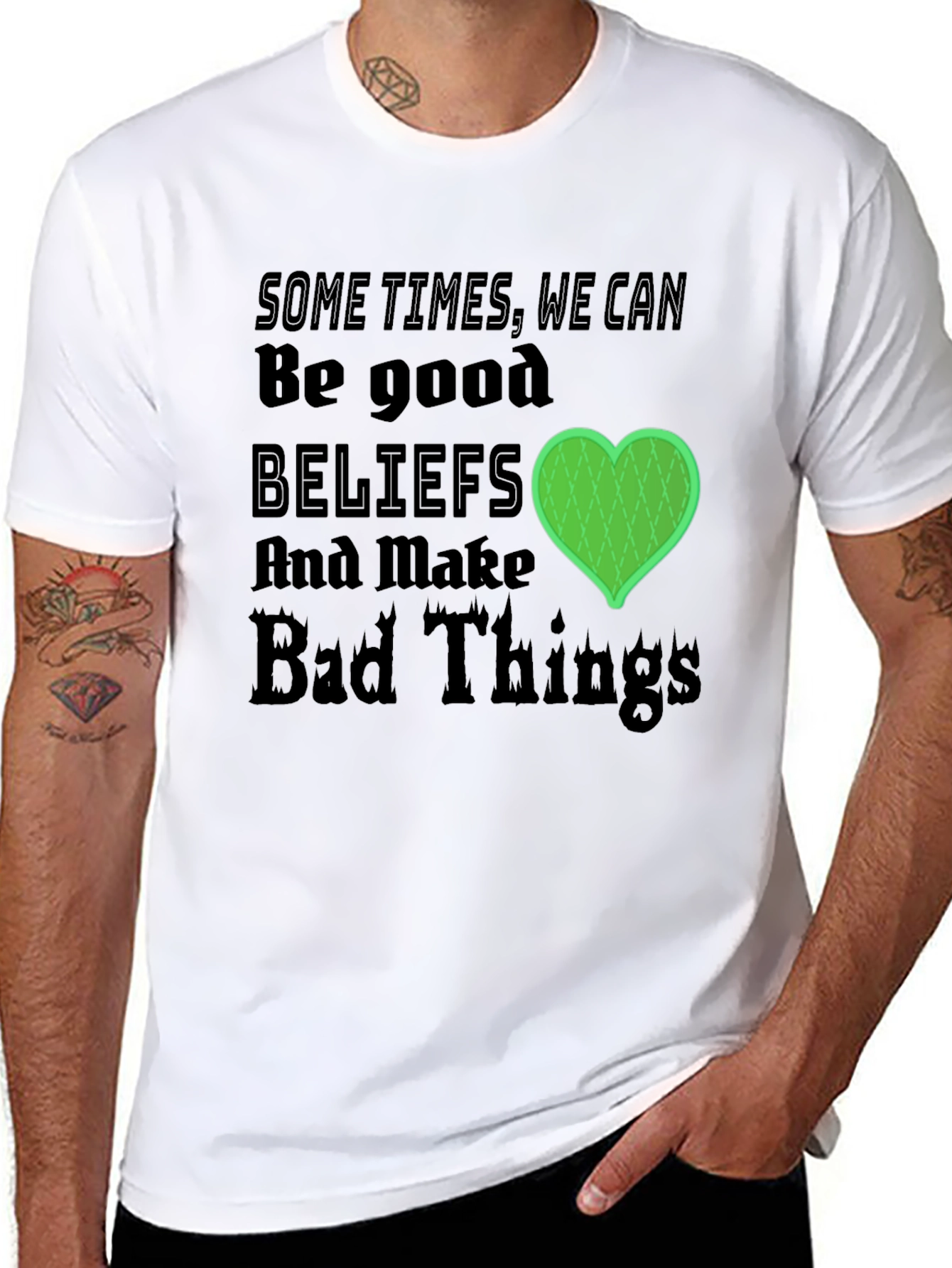 Beliefs Can Make Bad Things T-Shirt