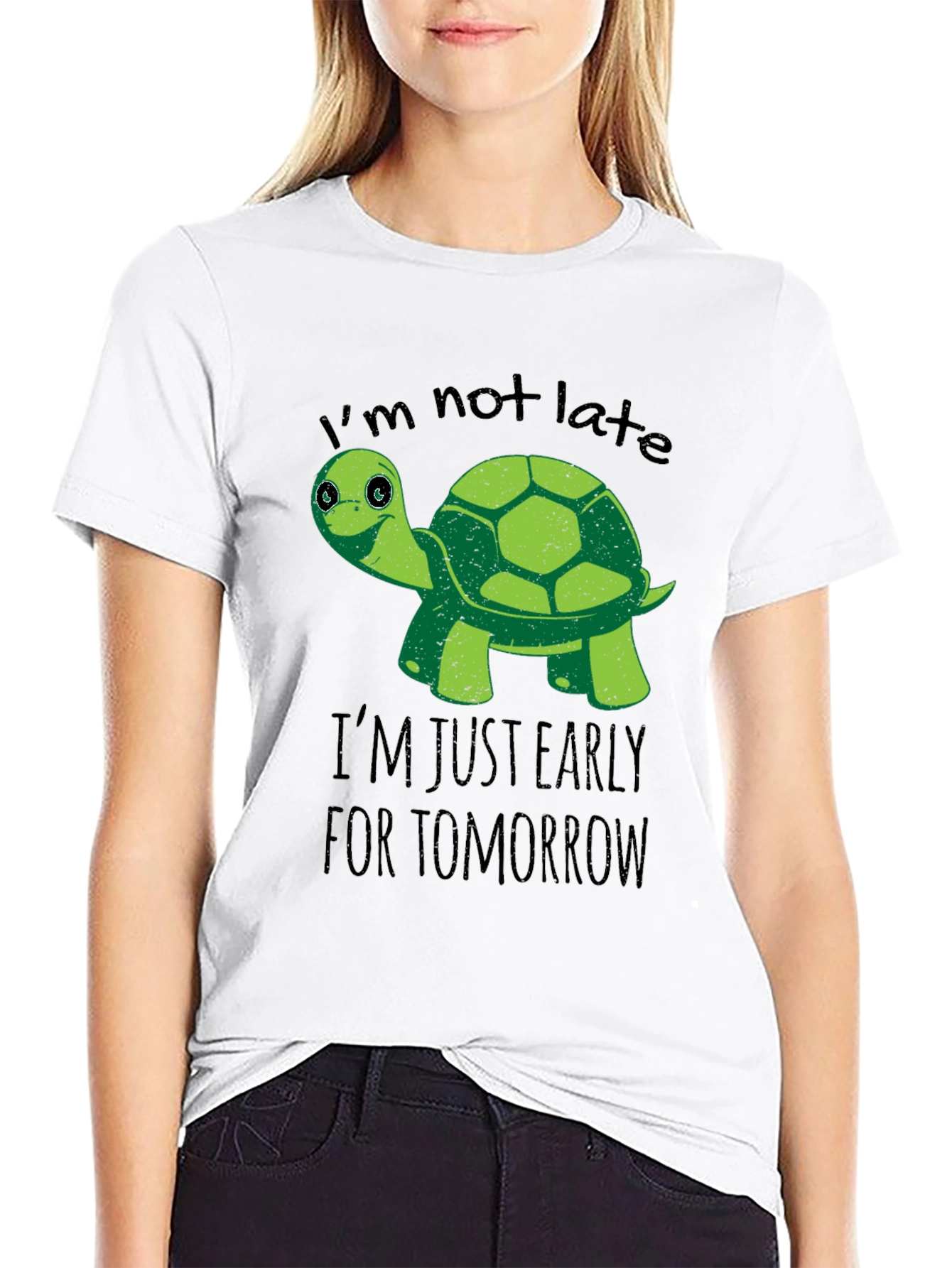 Funny Turtle T-Shirt: Im Not Late Early For Tomorrow