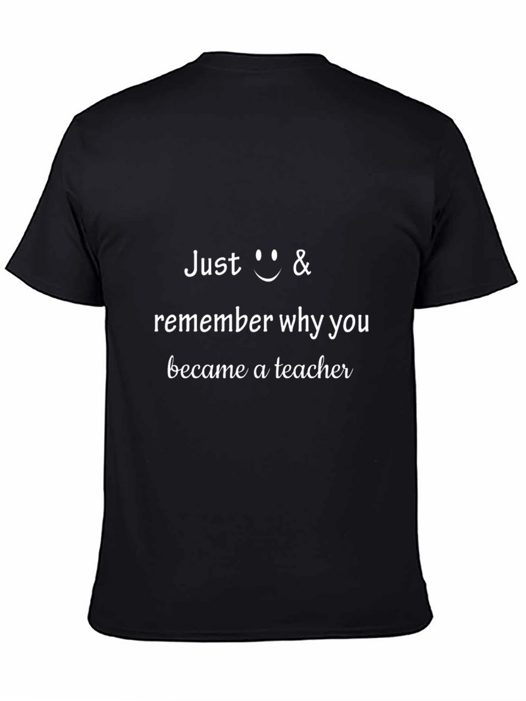 Teacher T-Shirt - Remember Why You Became A Teacher