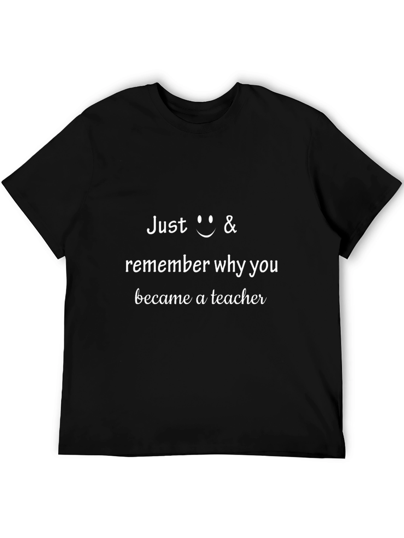 Teacher T-Shirt - Remember Why You Became A Teacher