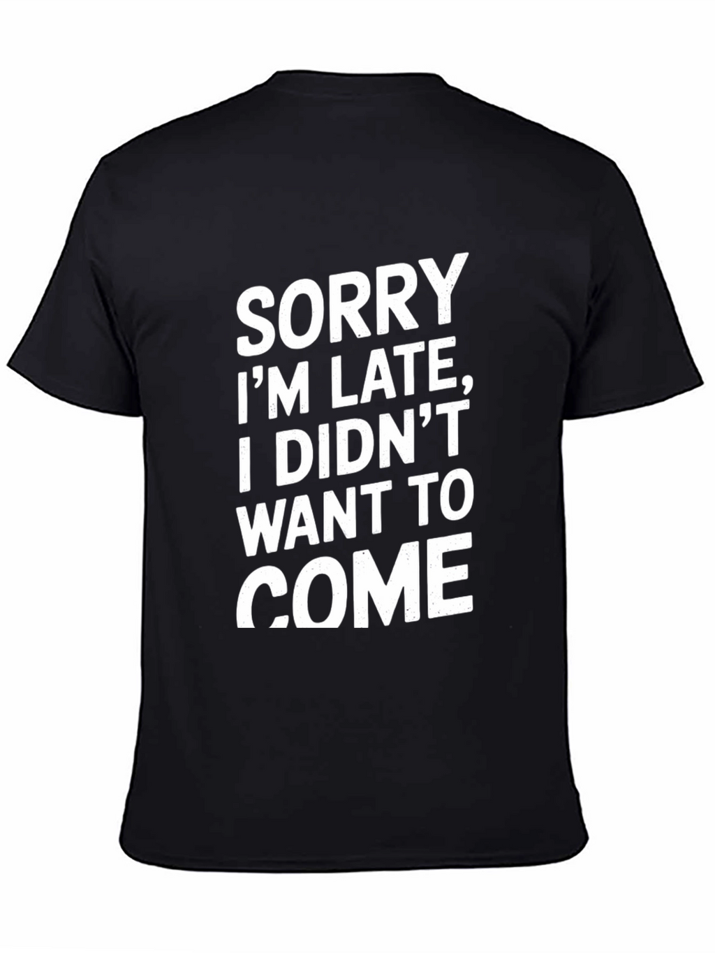 Funny Sorry Im Late Graphic Tee