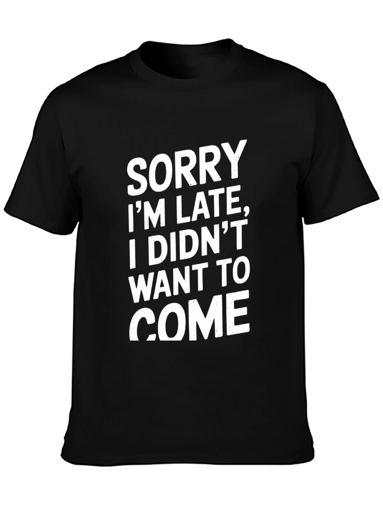 Funny Sorry Im Late Graphic Tee