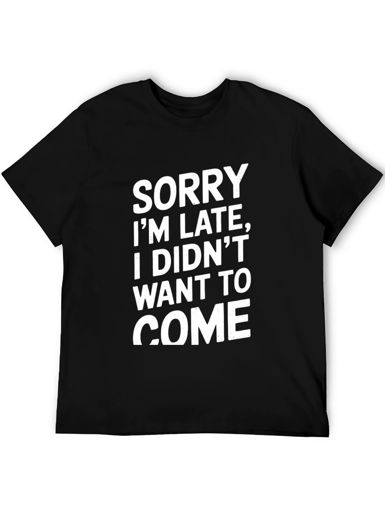 Funny Sorry Im Late Graphic Tee