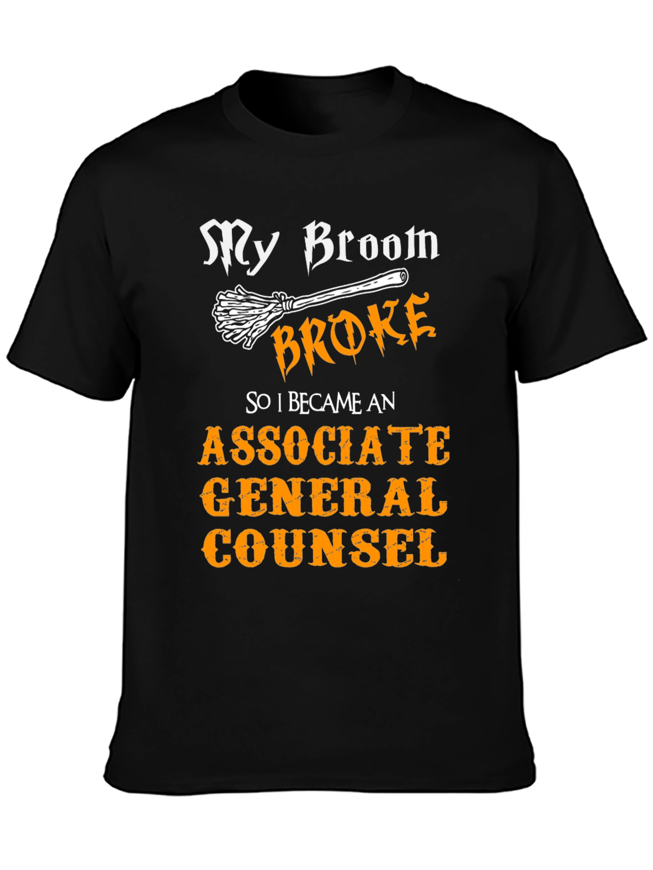 Broom Broke Funny Associate General Counsel T-Shirt