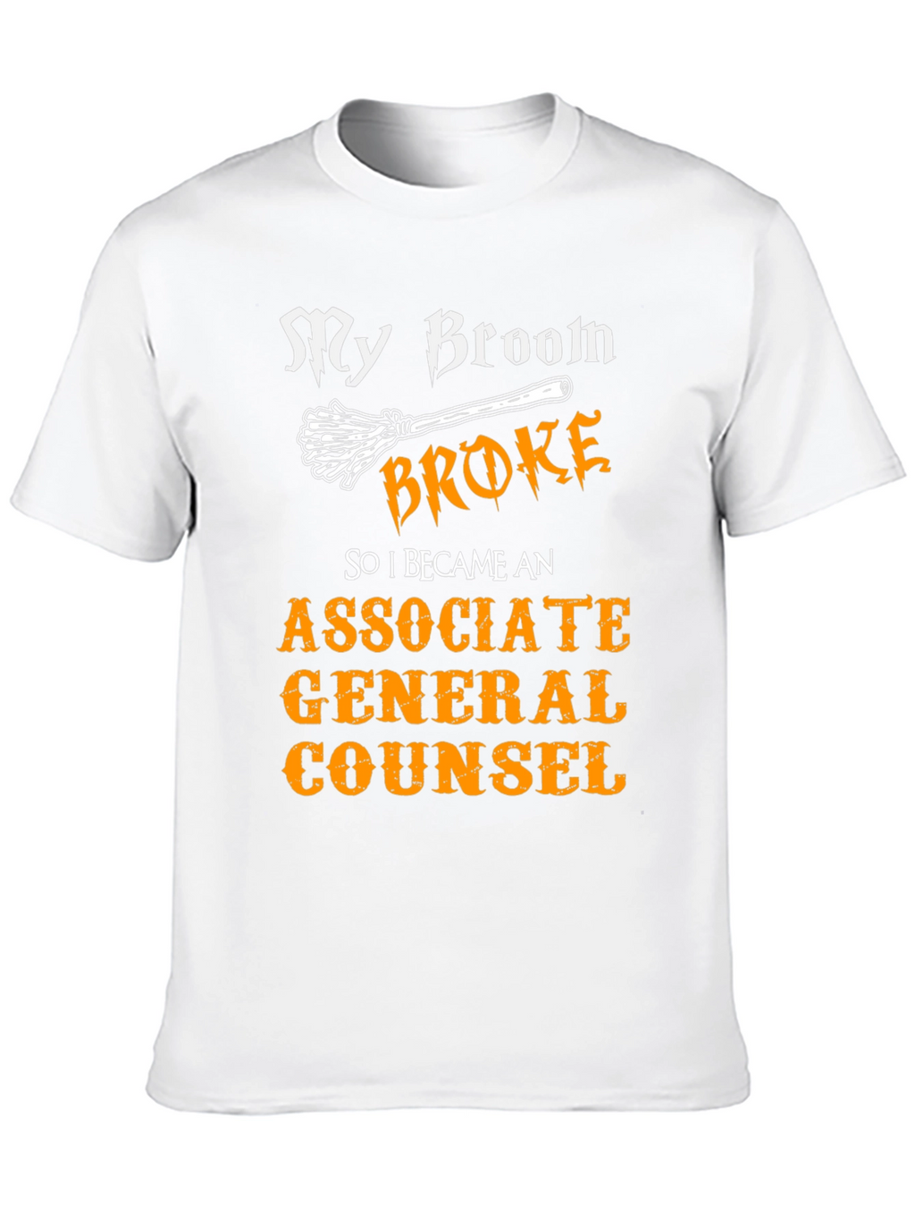 Broom Broke Funny Associate General Counsel T-Shirt