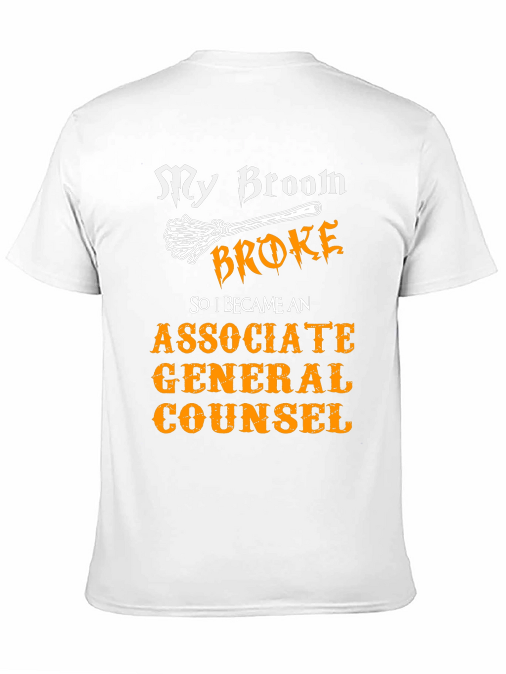 Broom Broke Funny Associate General Counsel T-Shirt
