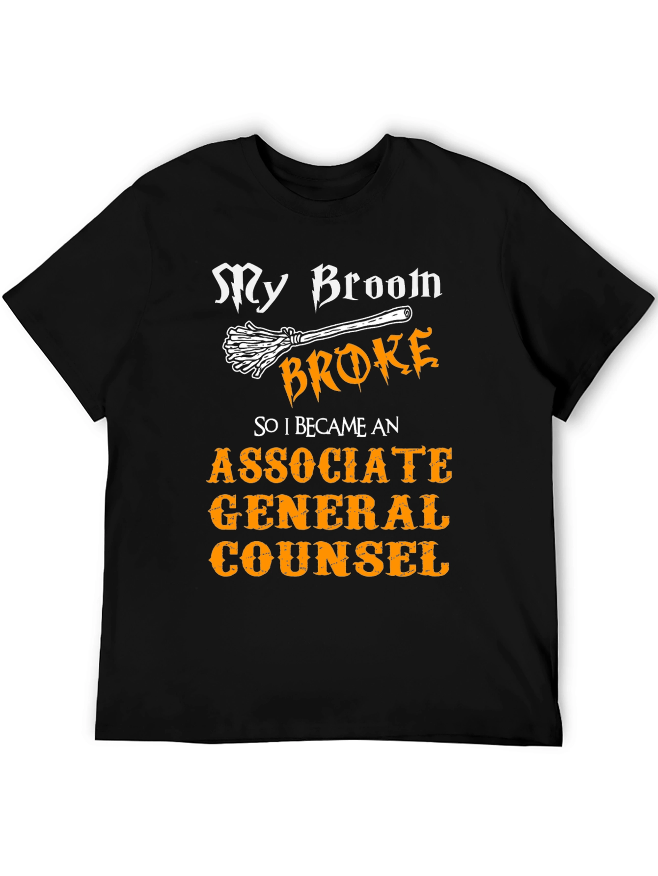 Broom Broke Funny Associate General Counsel T-Shirt