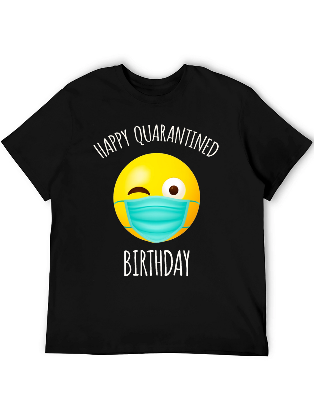 Quarantine Birthday T-Shirt - Novelty Graphic Tee