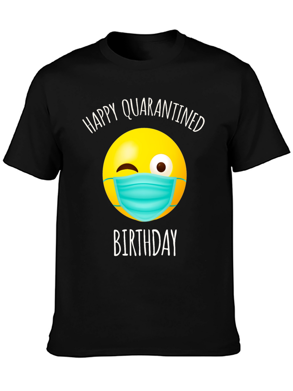 Quarantine Birthday T-Shirt - Novelty Graphic Tee