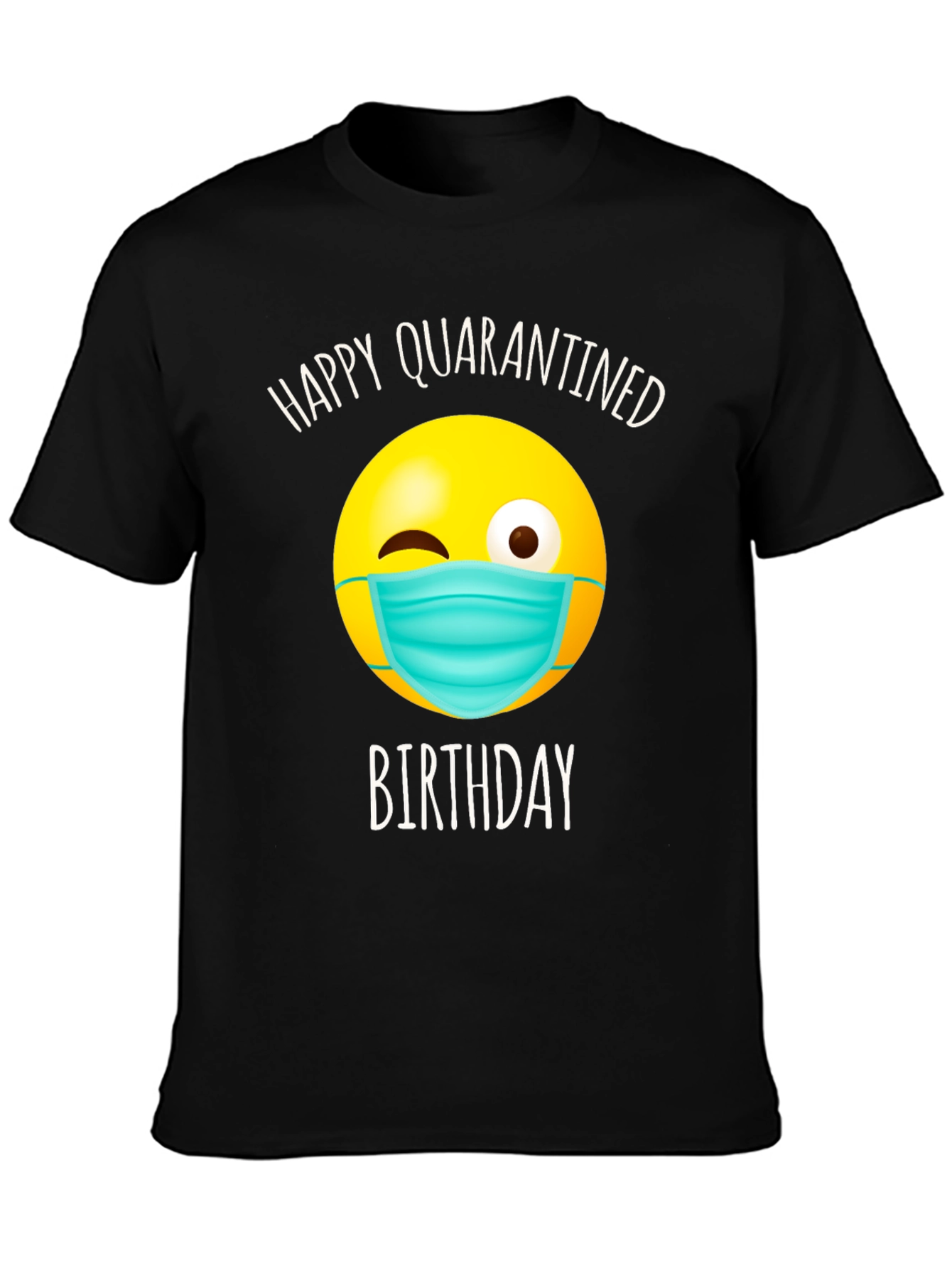 Quarantine Birthday T-Shirt - Novelty Graphic Tee