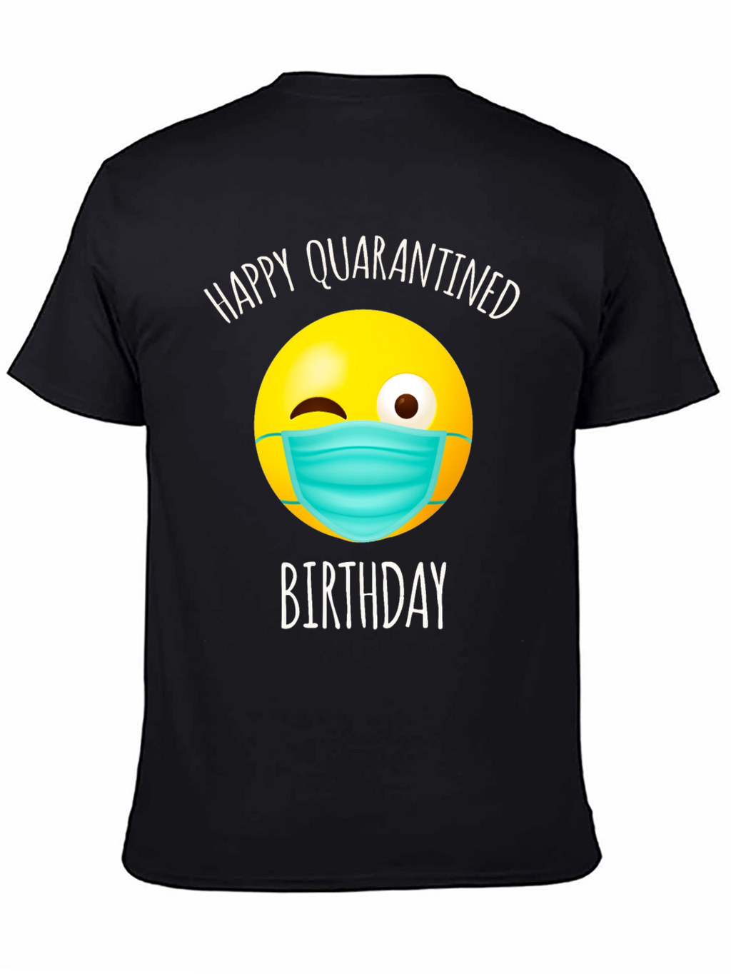 Quarantine Birthday T-Shirt - Novelty Graphic Tee
