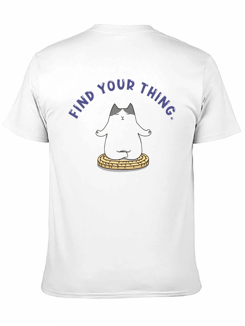 Find Your Thing T-Shirt - Zen Cat Design