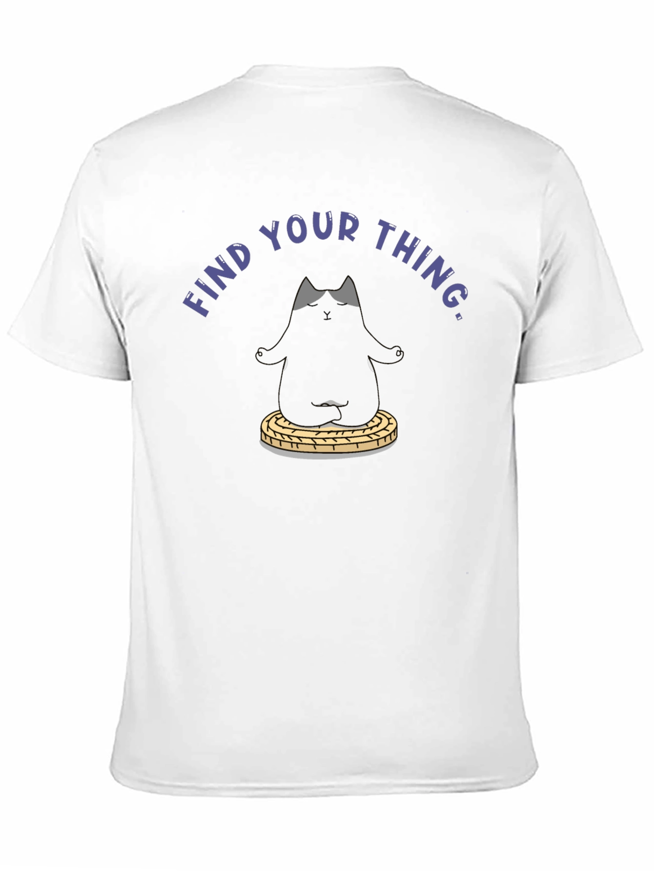 Find Your Thing T-Shirt - Zen Cat Design