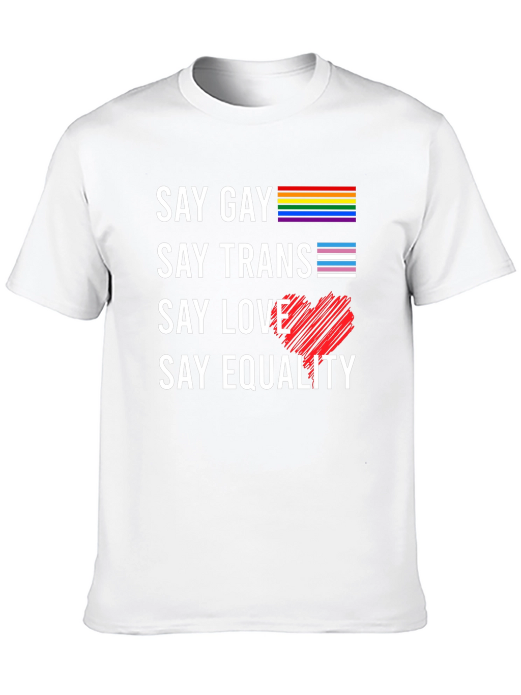 Say Gay Say Trans Say Love T-Shirt Pride Equality