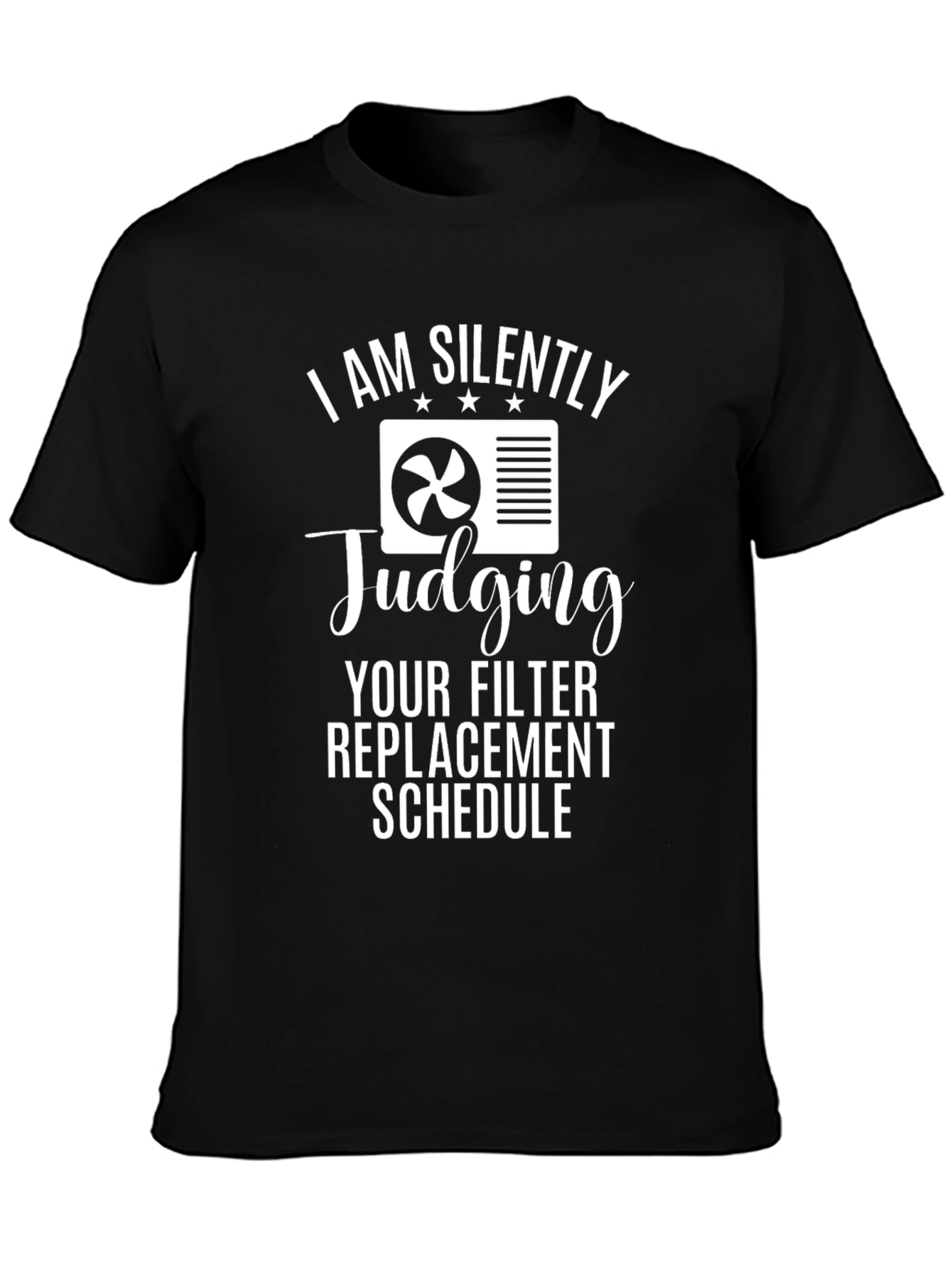 I Am Silently Judging HVAC Filter Replacement T-Shirt