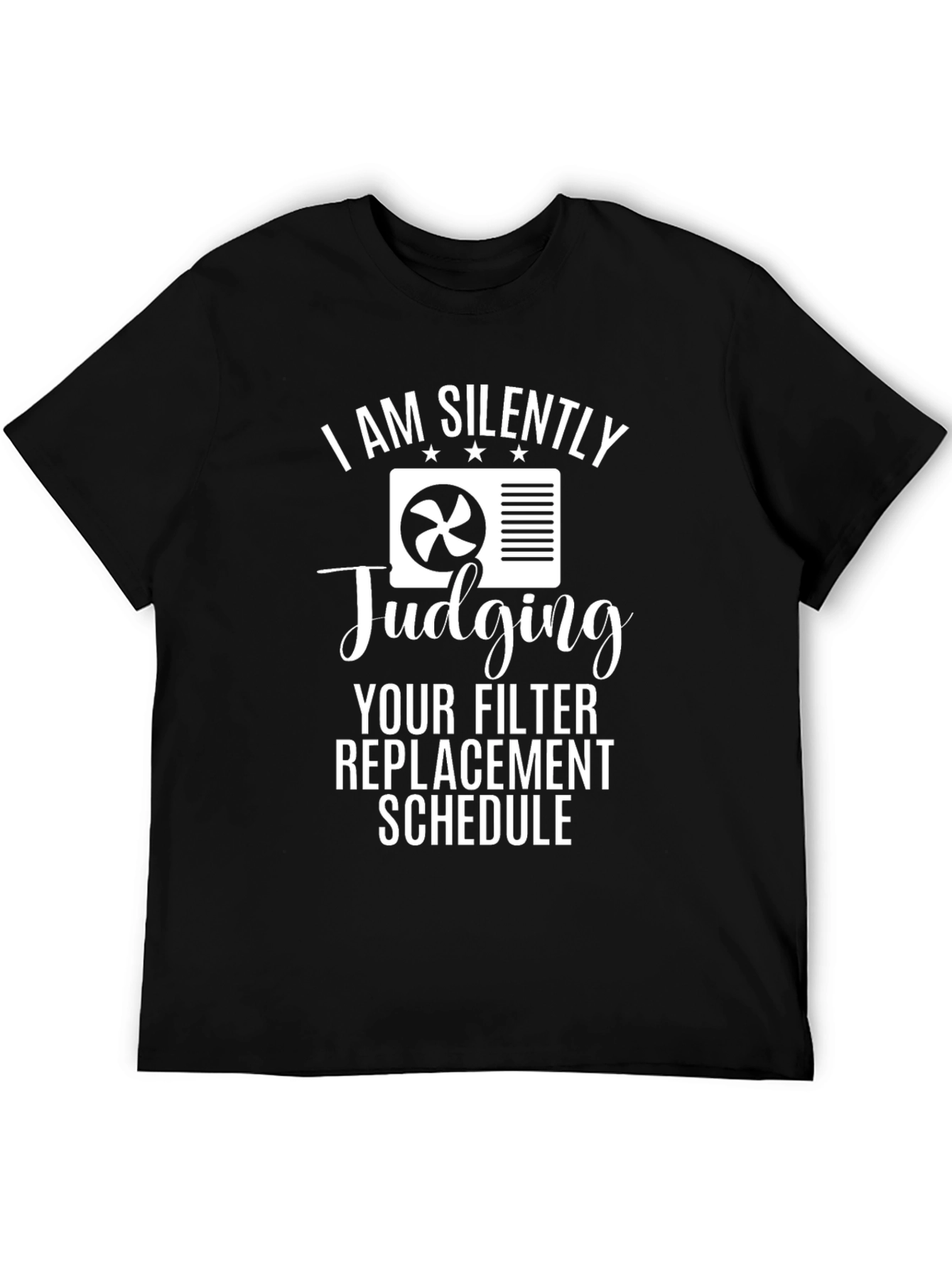 I Am Silently Judging HVAC Filter Replacement T-Shirt