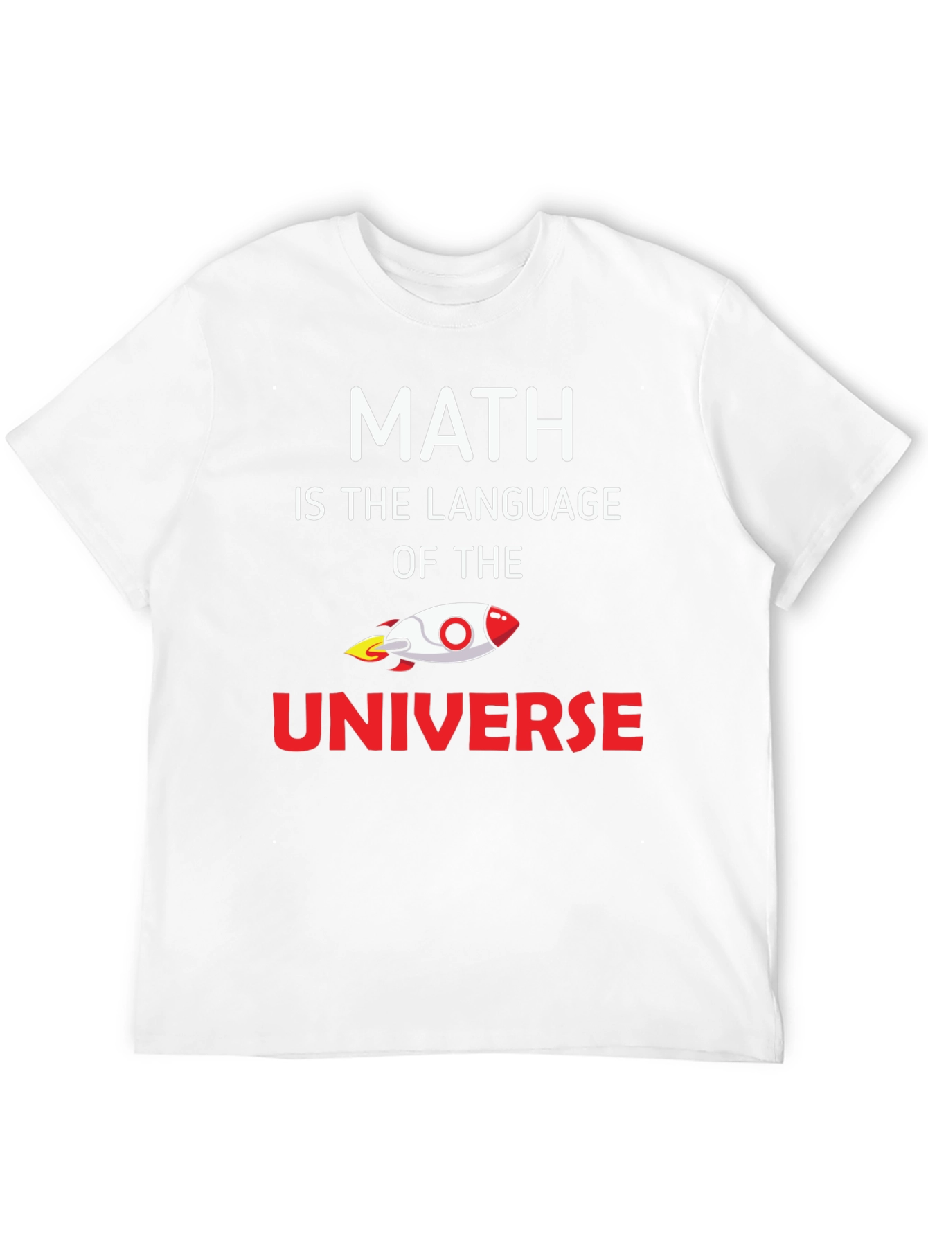 Math is the Language of the Universe T-Shirt