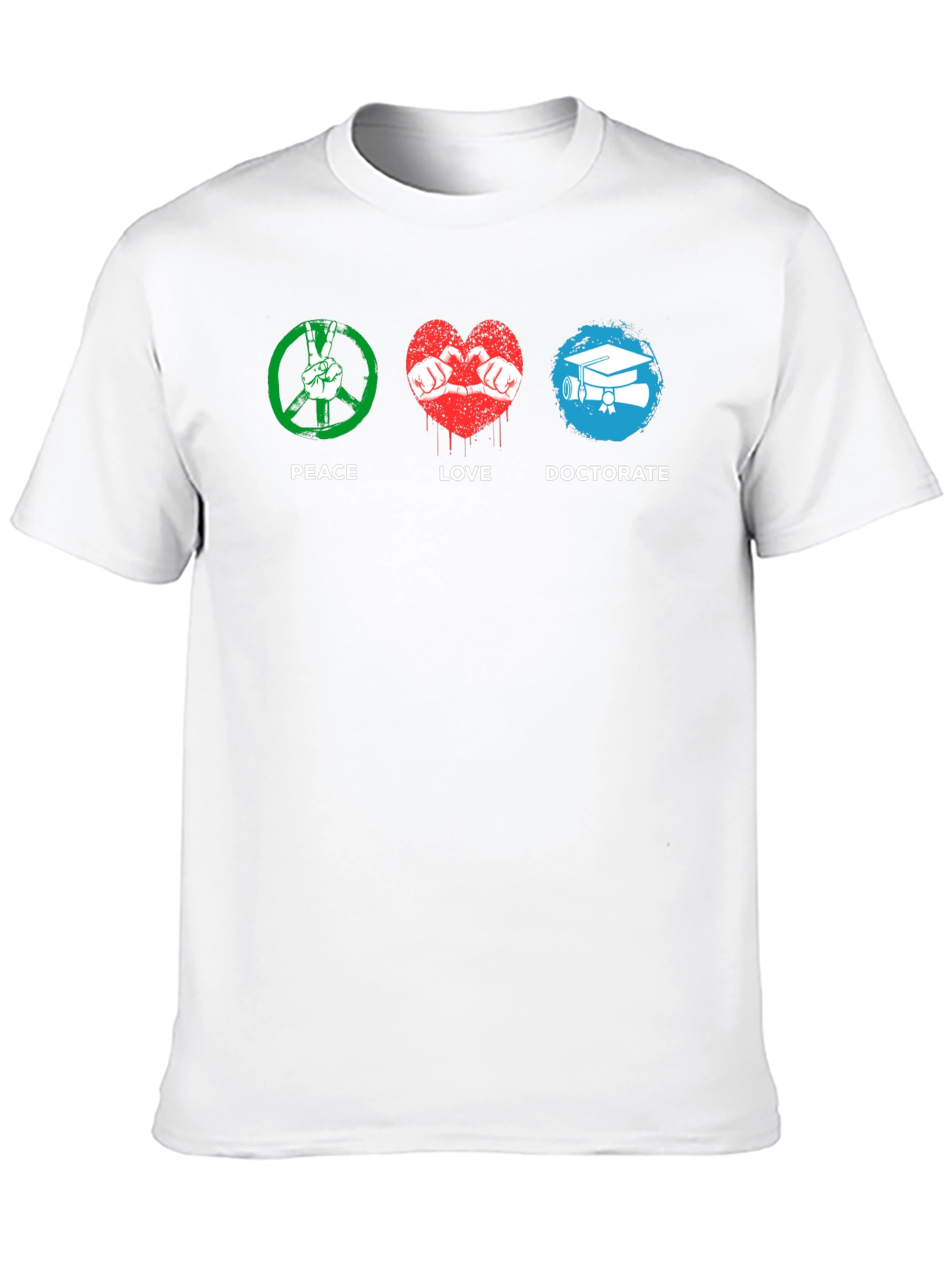 Peace Love Doctorate T-Shirt