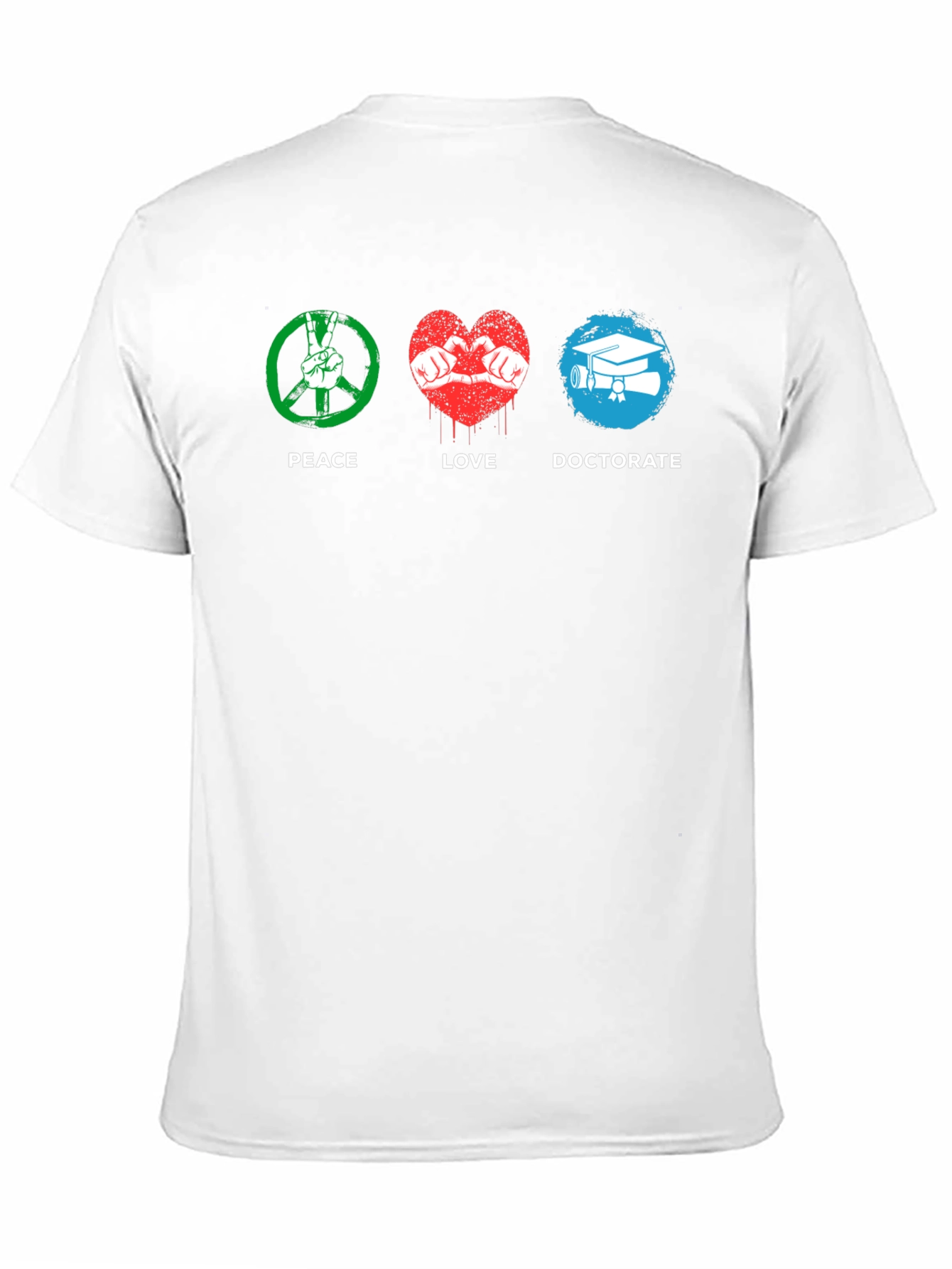 Peace Love Doctorate T-Shirt
