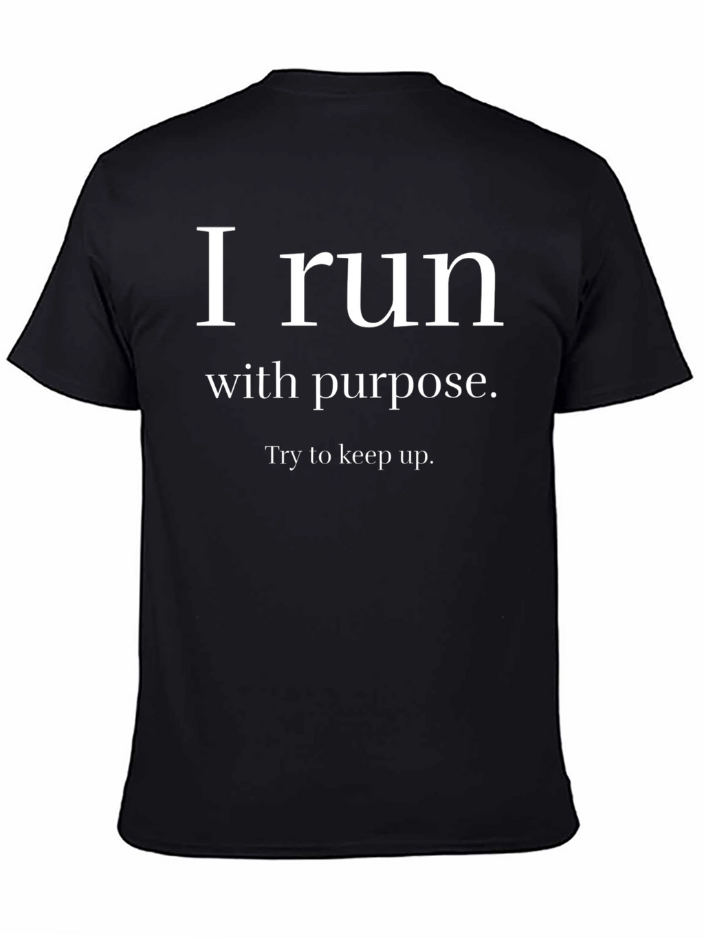 Motivational Running T-Shirt: I Run With Purpose