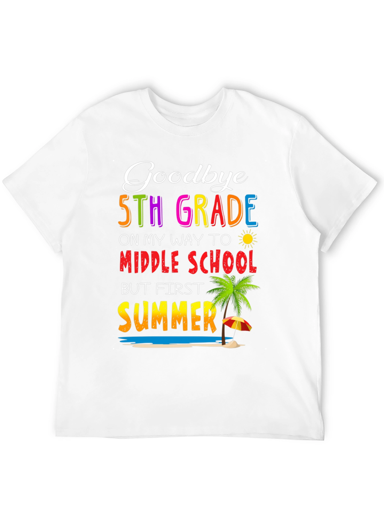 Goodbye 5th Grade T-Shirt - Summer Vacation