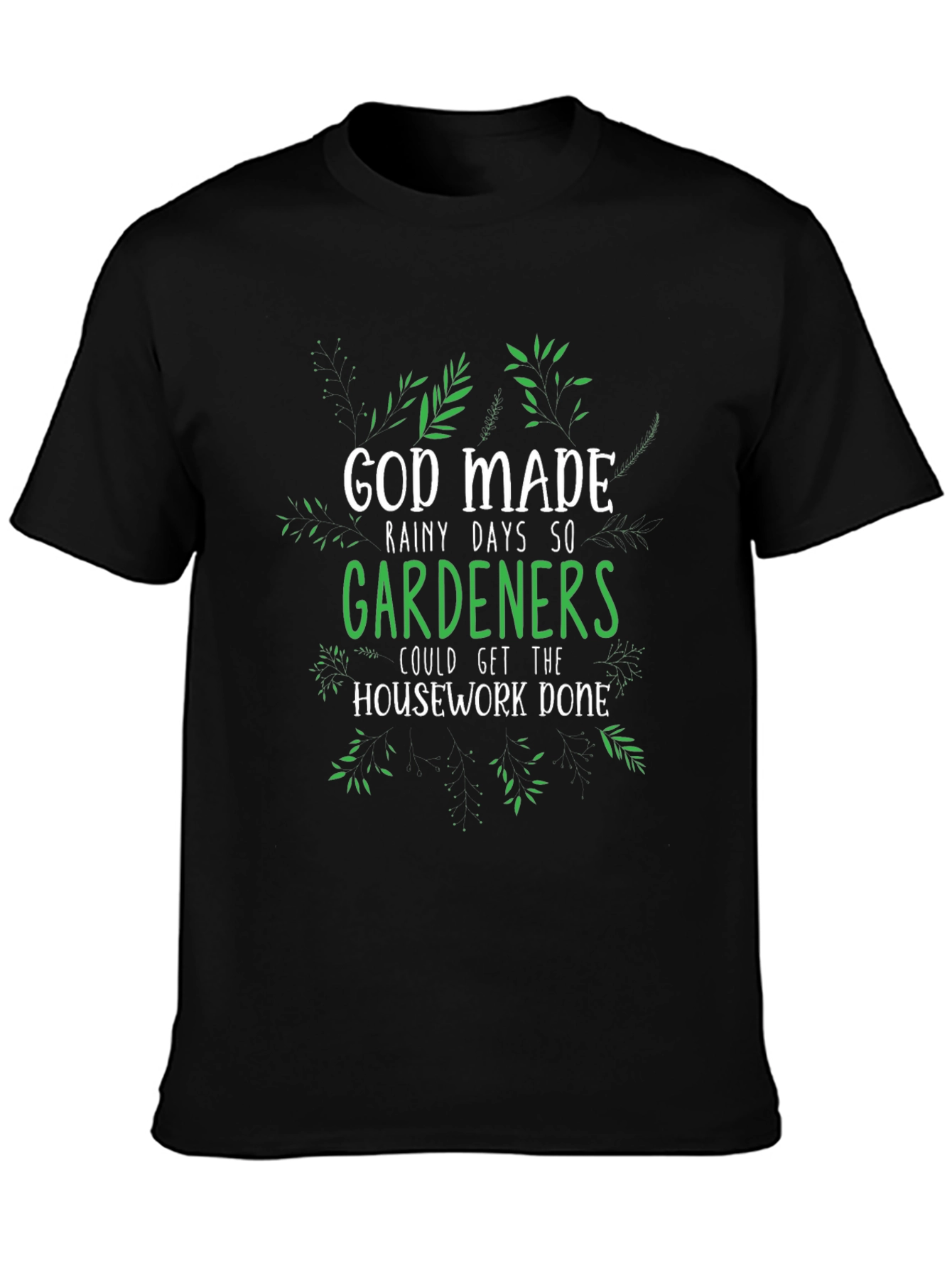 Gardener T-Shirt - God Made Rainy Days