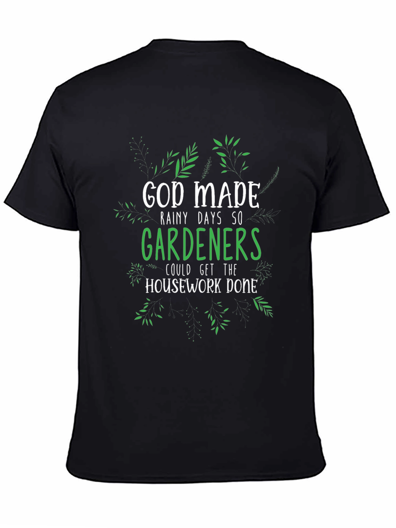 Gardener T-Shirt - God Made Rainy Days