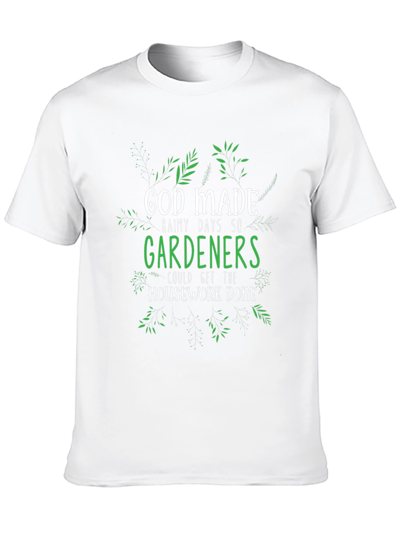 Gardener T-Shirt - God Made Rainy Days