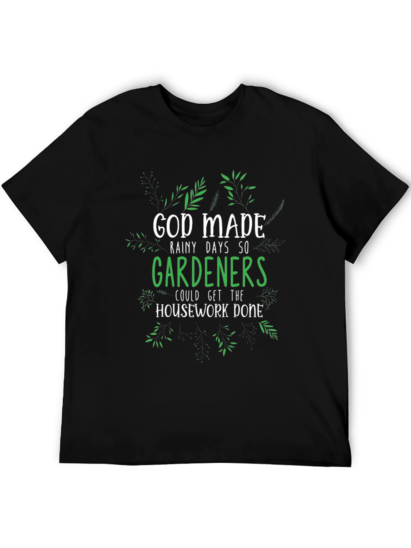 Gardener T-Shirt - God Made Rainy Days