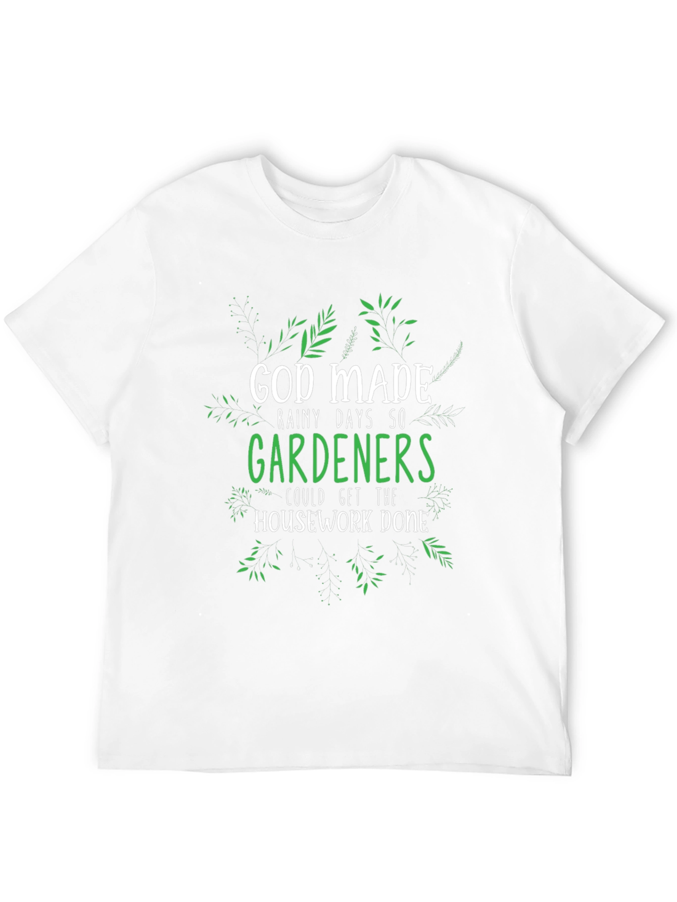 Gardener T-Shirt - God Made Rainy Days