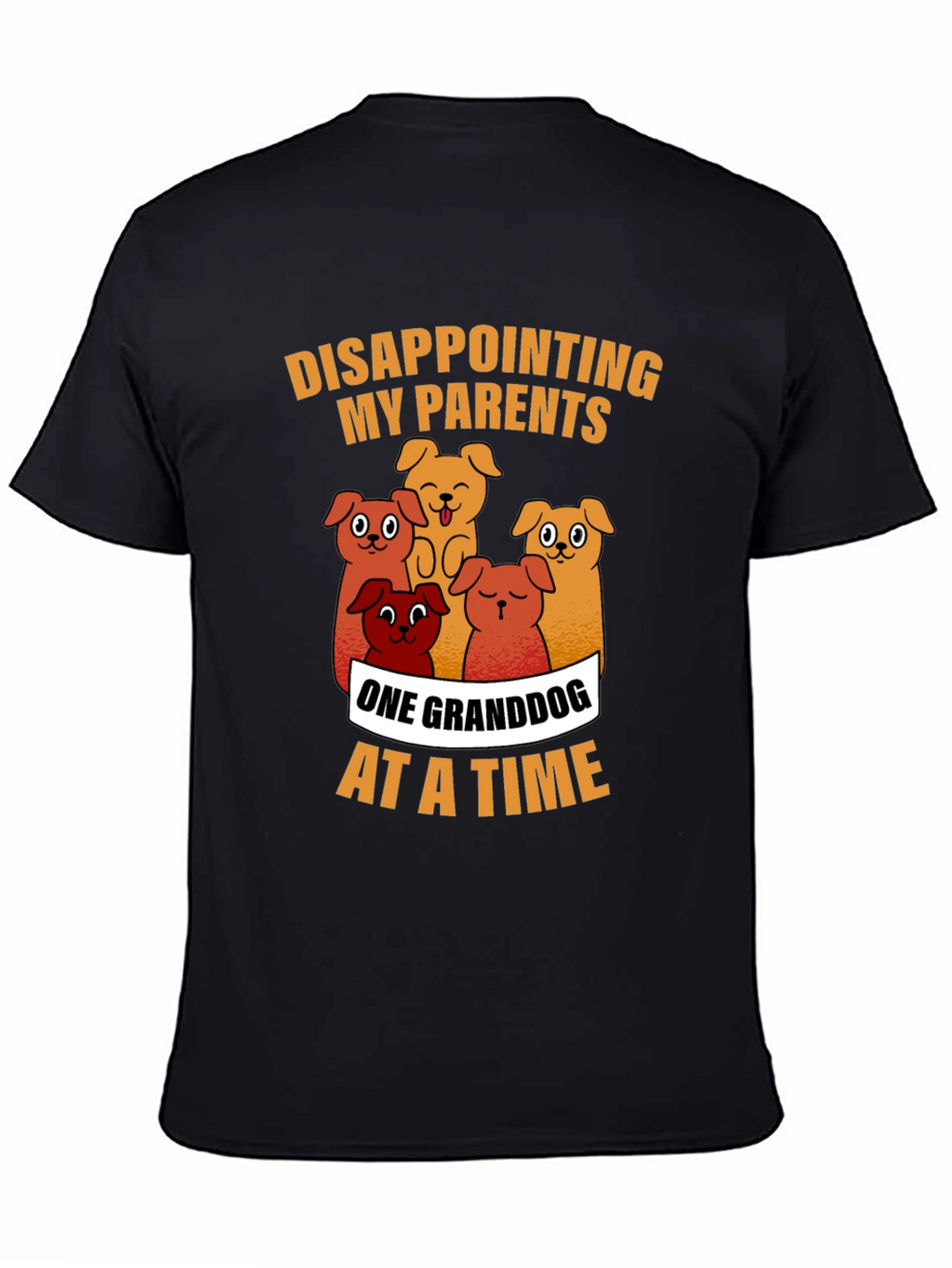 Granddog T-Shirt - Disappointing My Parents