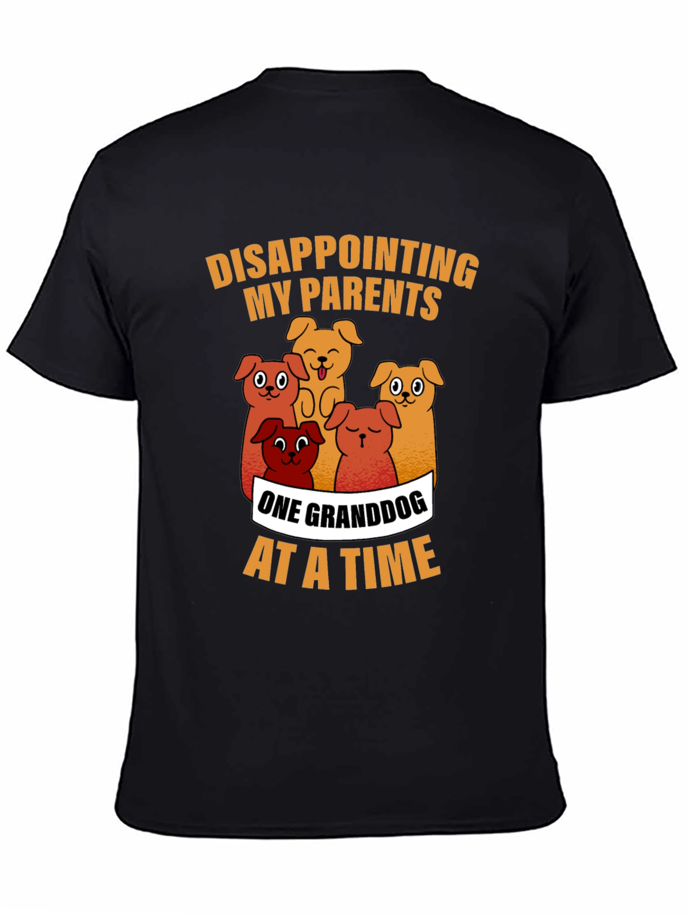Granddog T-Shirt - Disappointing My Parents