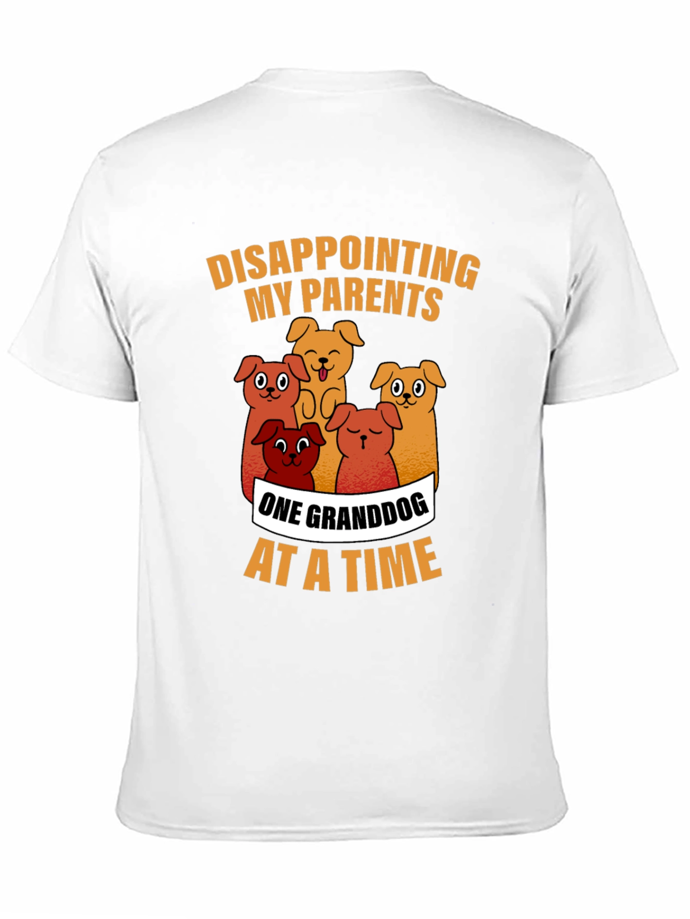 Granddog T-Shirt - Disappointing My Parents