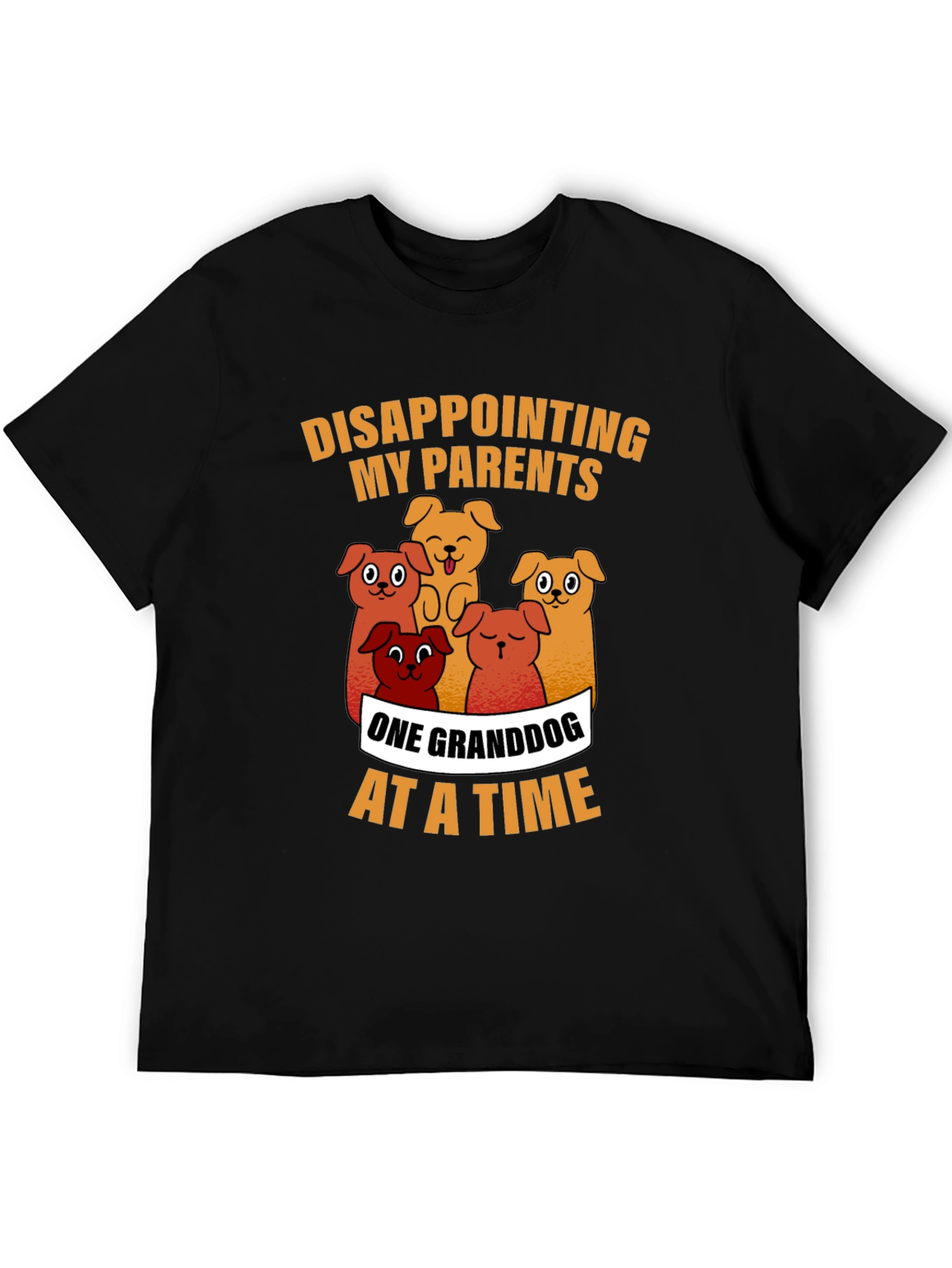 Granddog T-Shirt - Disappointing My Parents