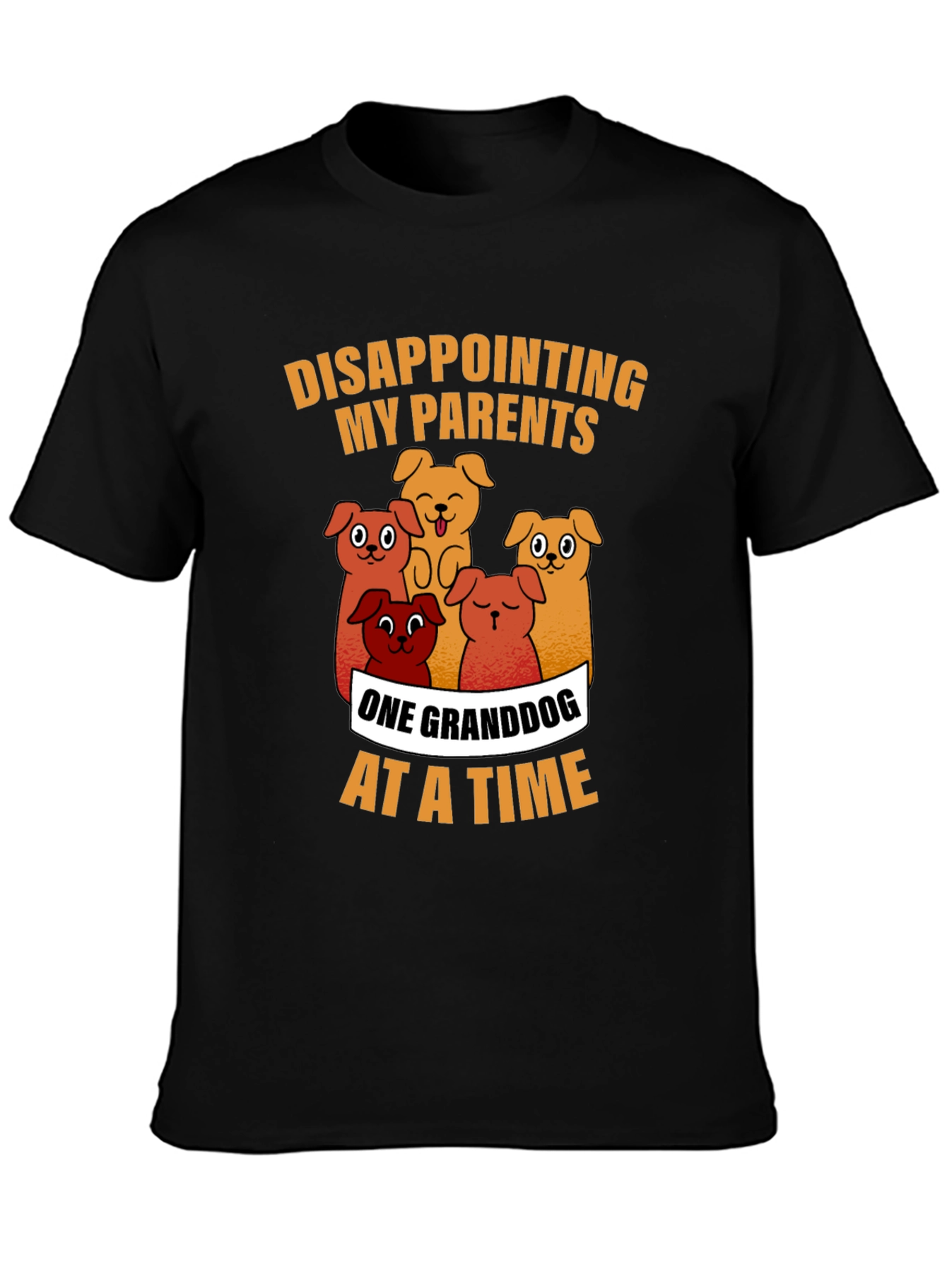 Granddog T-Shirt - Disappointing My Parents