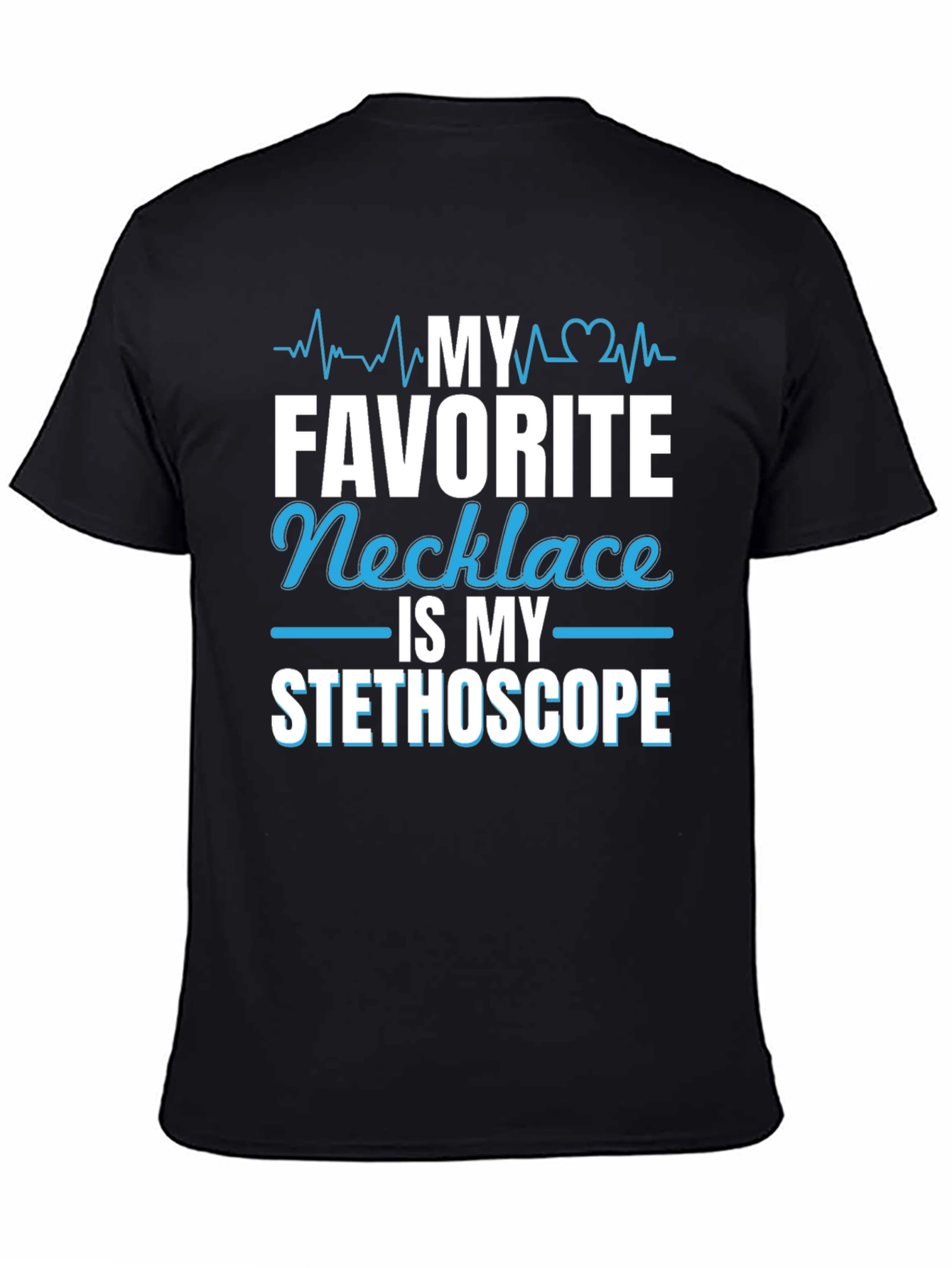 My Favorite Necklace is My Stethoscope T-Shirt